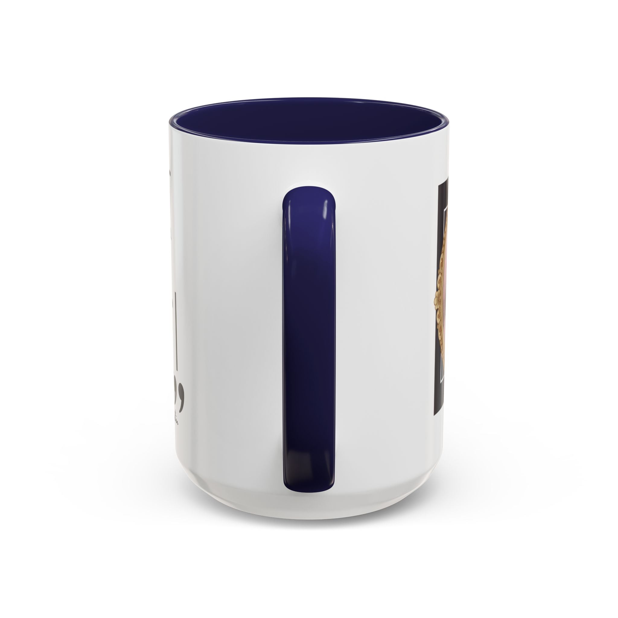 Jane Austen Quote It Is a Truth Universally Acknowledged, That a Single Man in Possession Accent Coffee Mug - 11oz & 15oz Options
