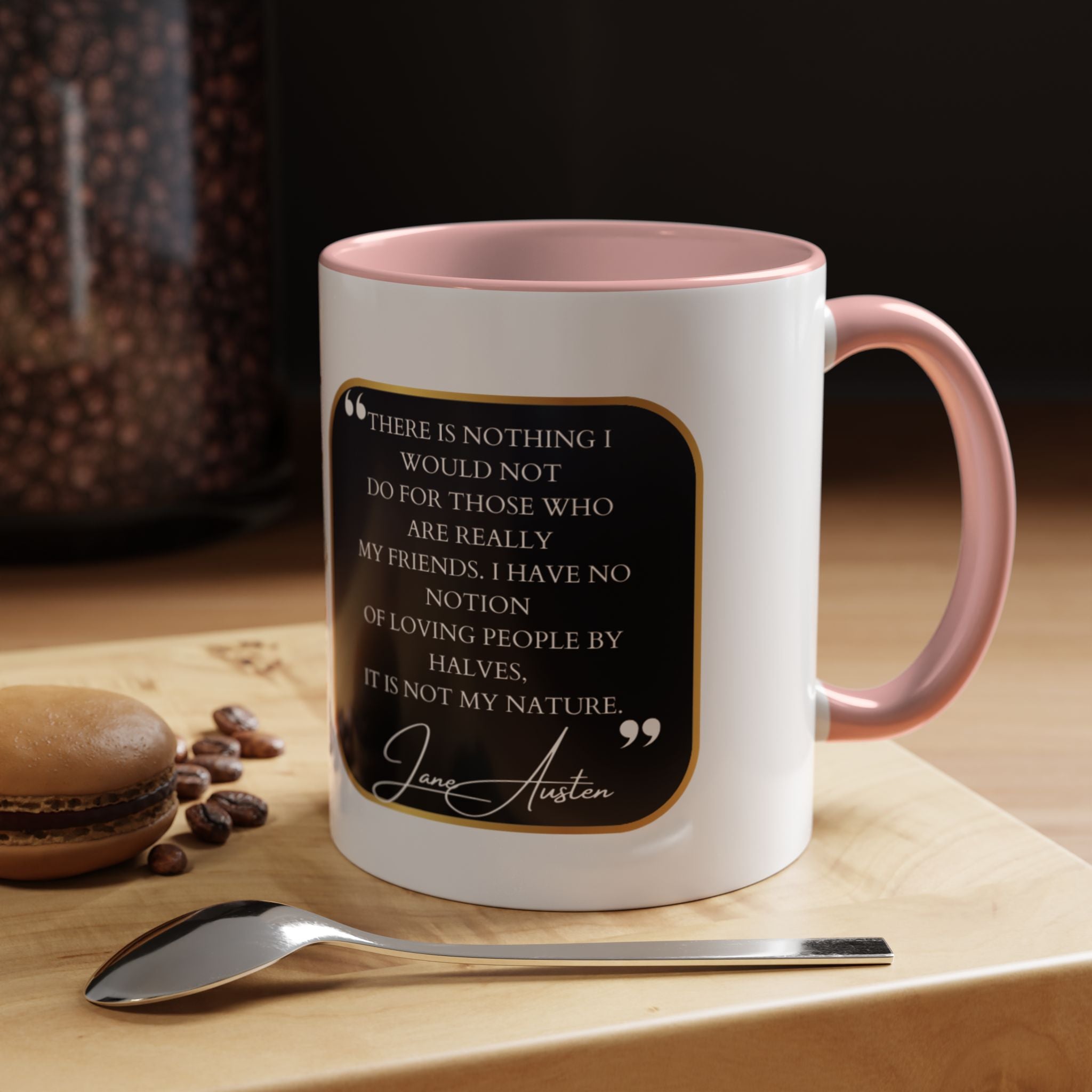 Jane Austen quote Loyal Friendship | Wholehearted Love Coffee Cup | 11oz, 15oz Accent Mugs for True Friends & Literary Fans