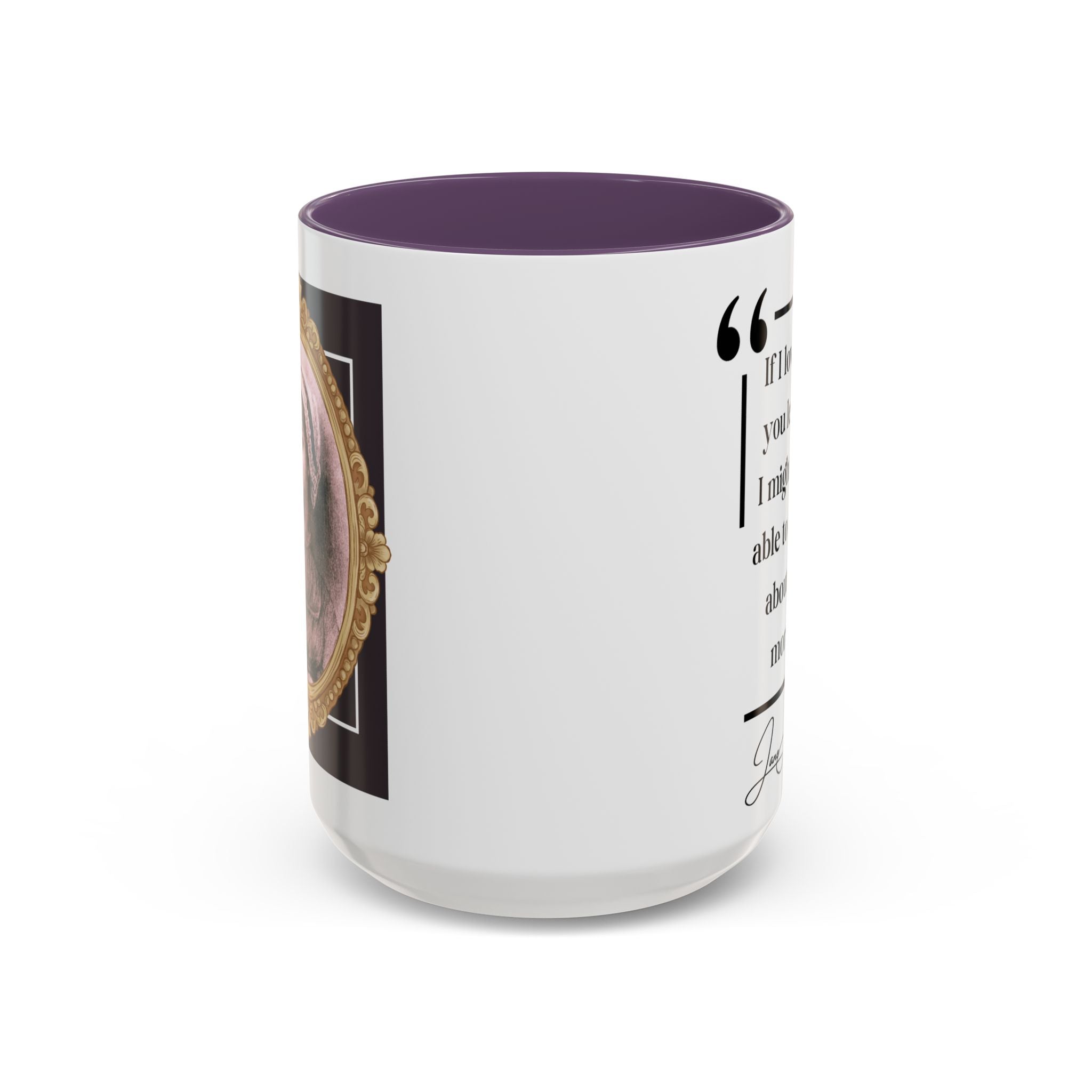 Jane Austen If I Loved You Less, I Might Talk About It More Author Picture Accent Coffee Mug - 11oz & 15oz Options | Romance Gift