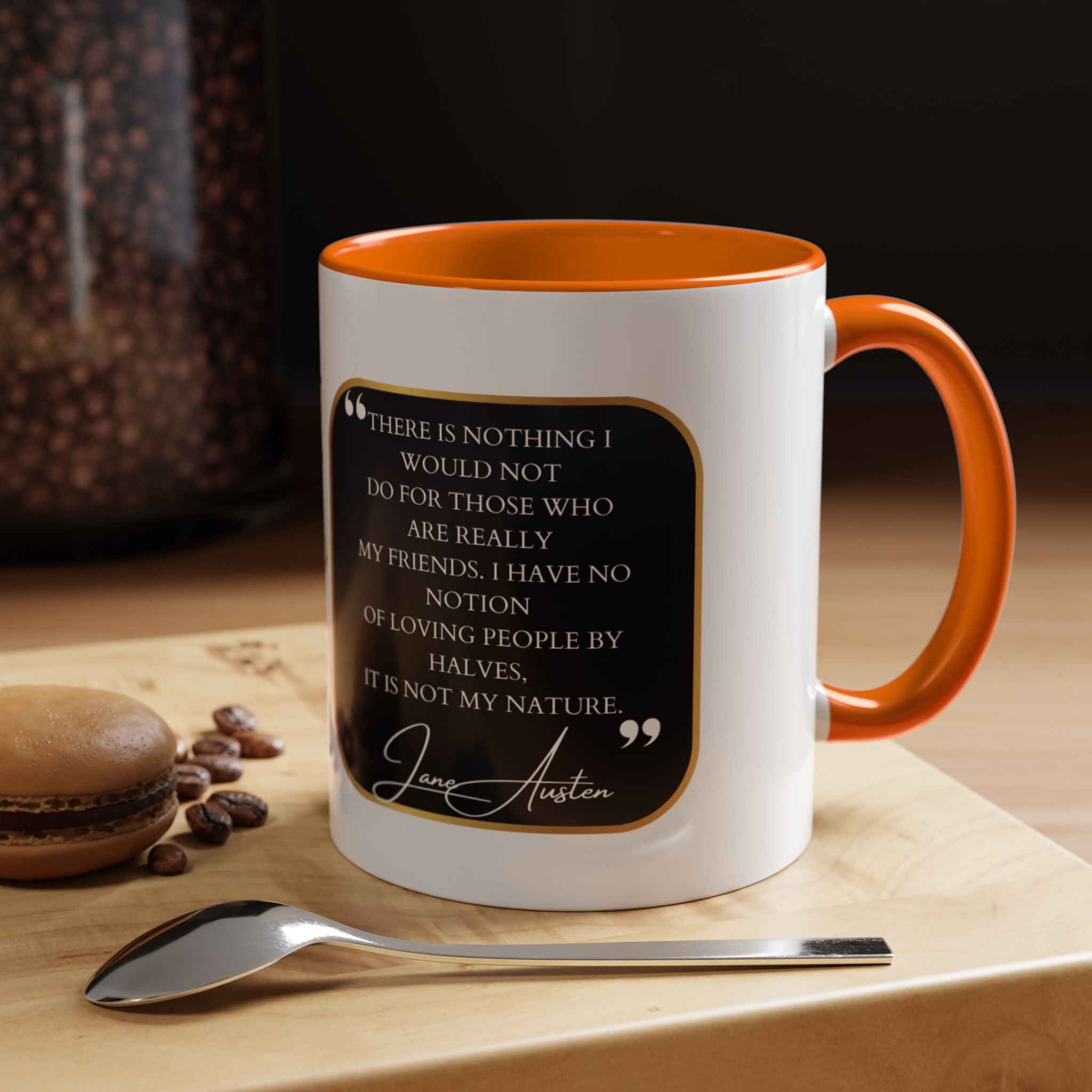 Jane Austen quote Loyal Friendship | Wholehearted Love Coffee Cup | 11oz, 15oz Accent Mugs for True Friends & Literary Fans