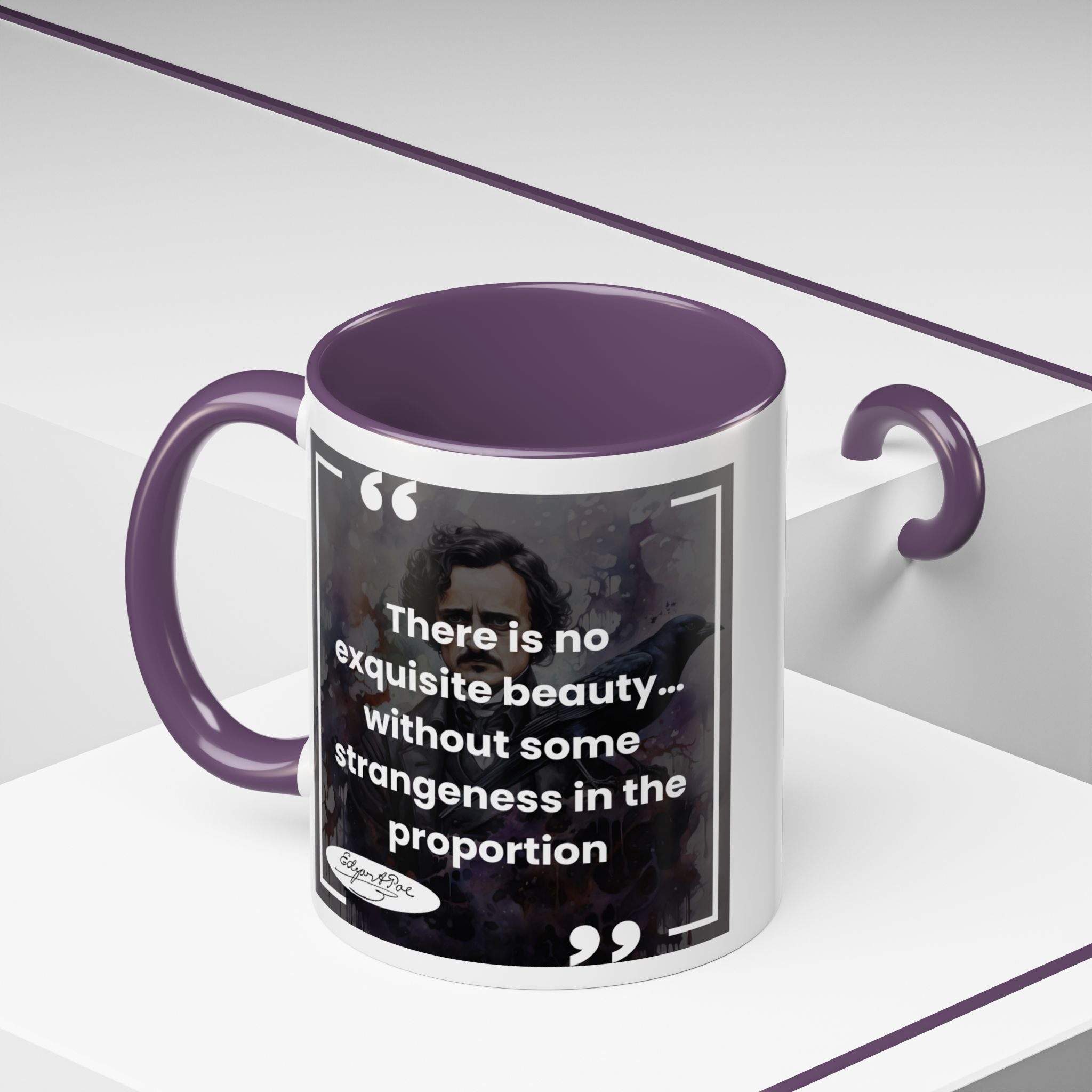 Edgar Allan Poe Quote - There Is No Exquisite Beauty Without Some Strangeness in the Proportion Accent Coffee Mug - 11oz & 15oz