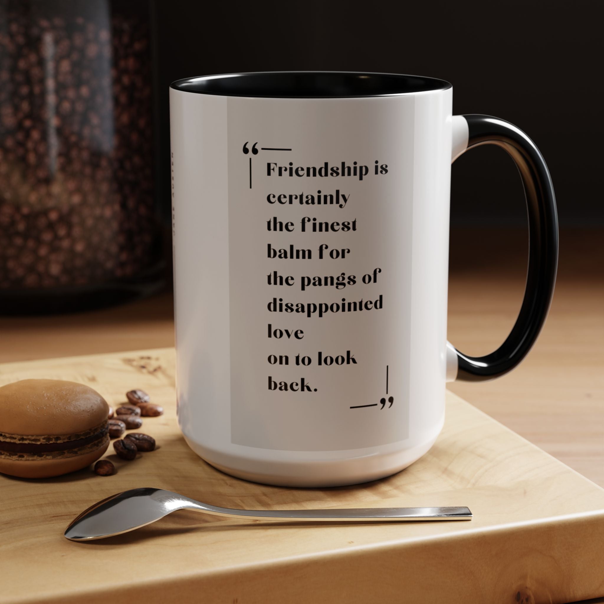 Jane Austen Friendship Quote Mug | Heartwarming Coffee Cup | 11oz, 15oz Accent Mugs for Literary Fans & Gift Ideas