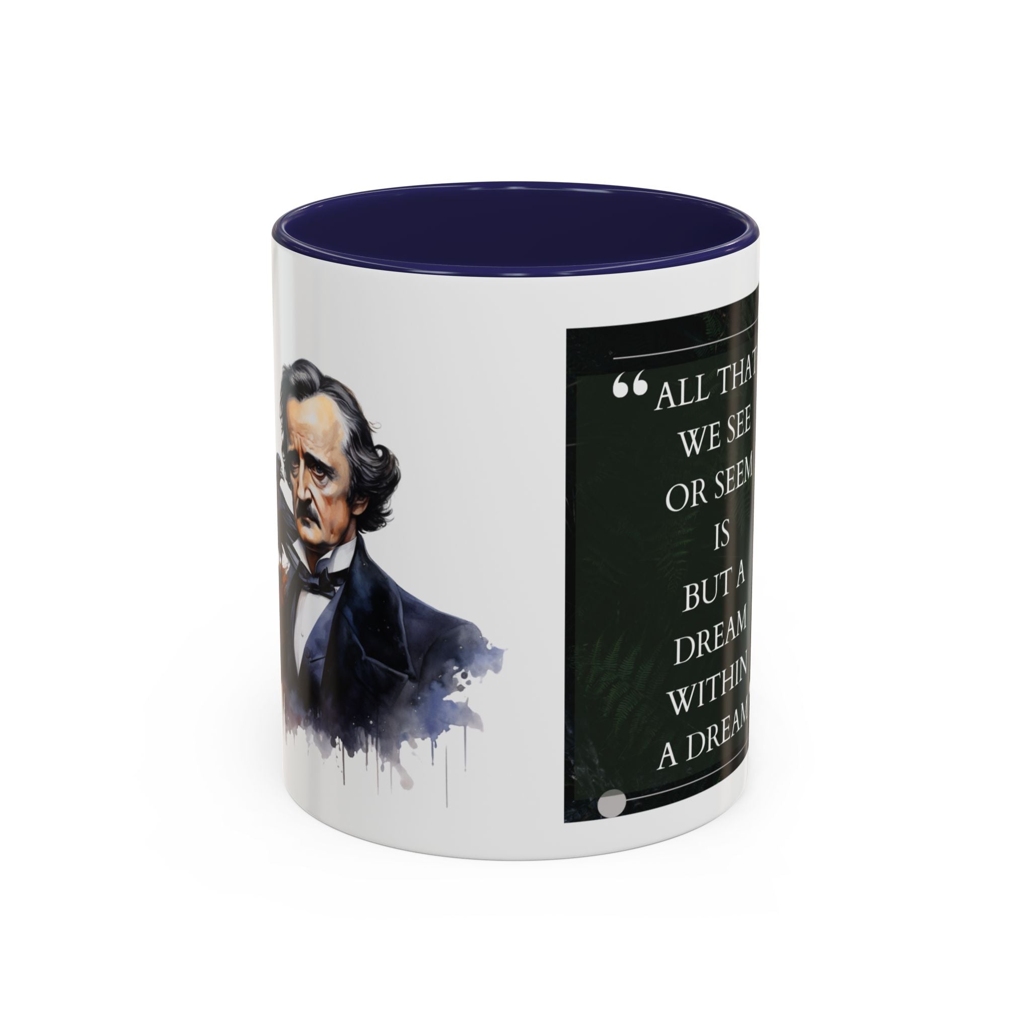 Edgar Allan Poe - All that see  or seem is but a dream within a  dream - quote Accent Coffee Mug (11, 15oz)