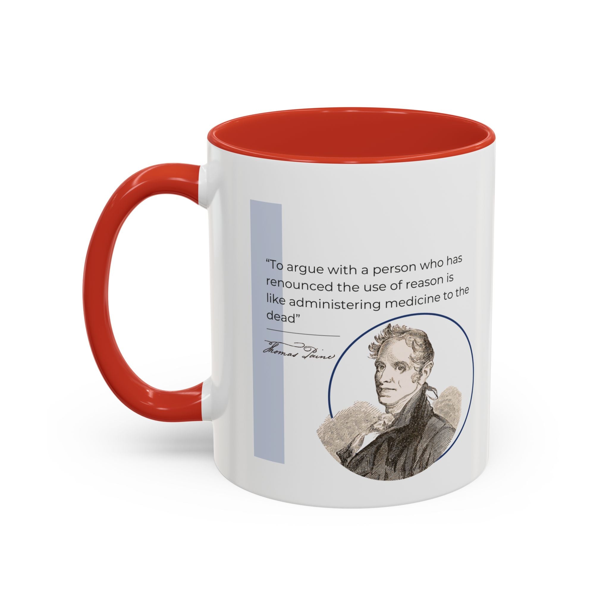 Thomas Paine quote - To argue with a person... Accent Coffee Mug (11, 15oz)