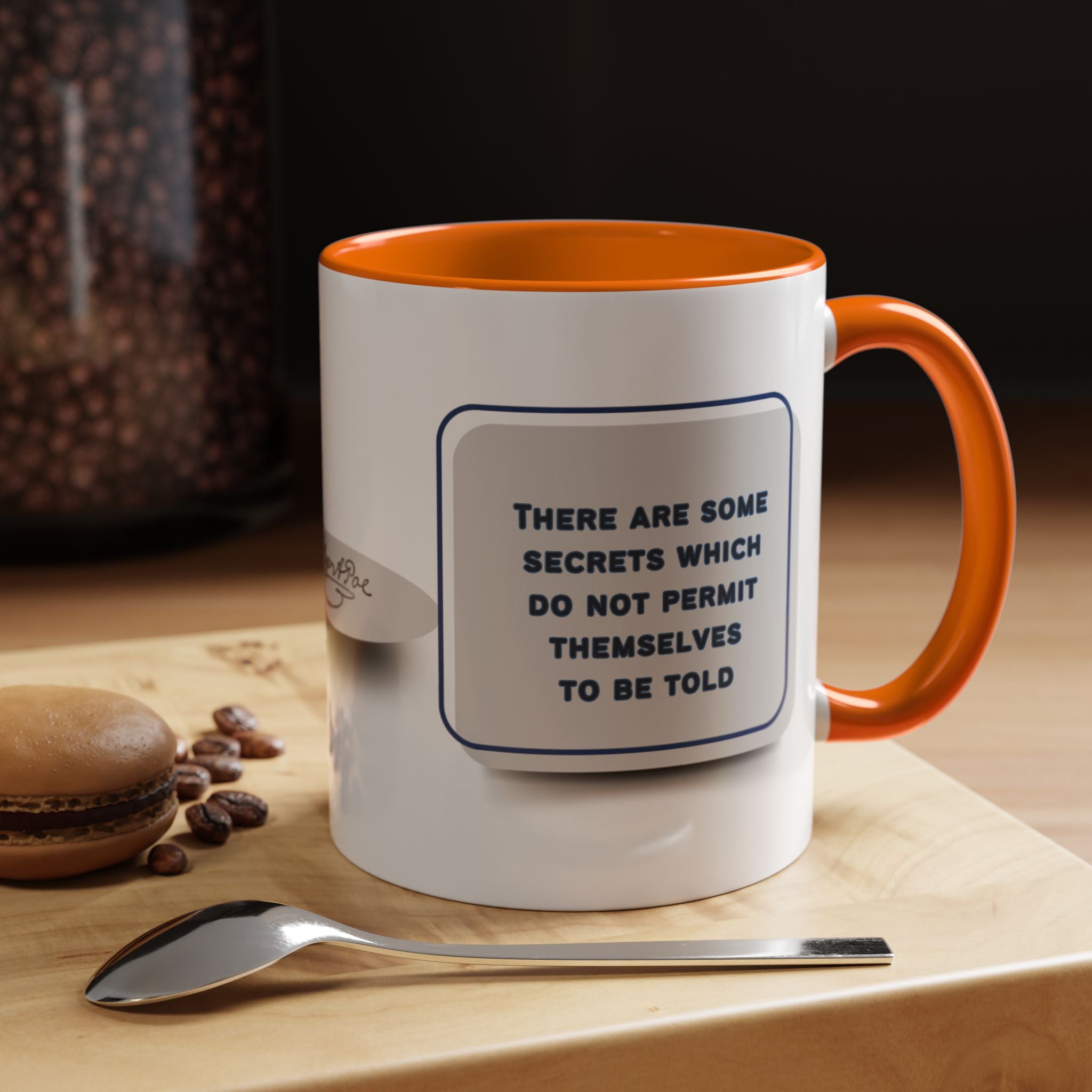 Edgar Allan Poe Quote - There Are Some Secrets Which Do Not Permit Themselves to Be Told Accent Coffee Mug - 11oz & 15oz Options