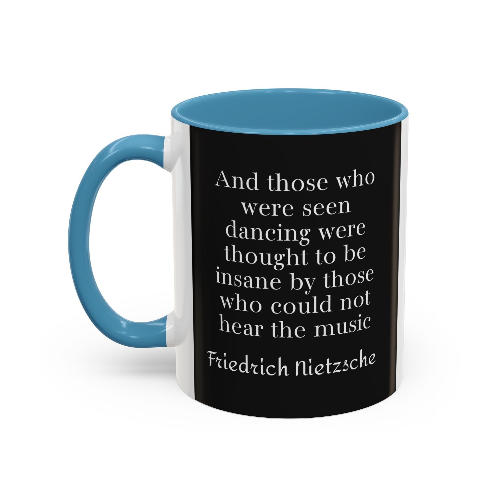 Nietzsche quote Dancing to unheard music | 11oz, 15oz Accent Mugs for Philosophy Lovers & Thoughtful Gifts