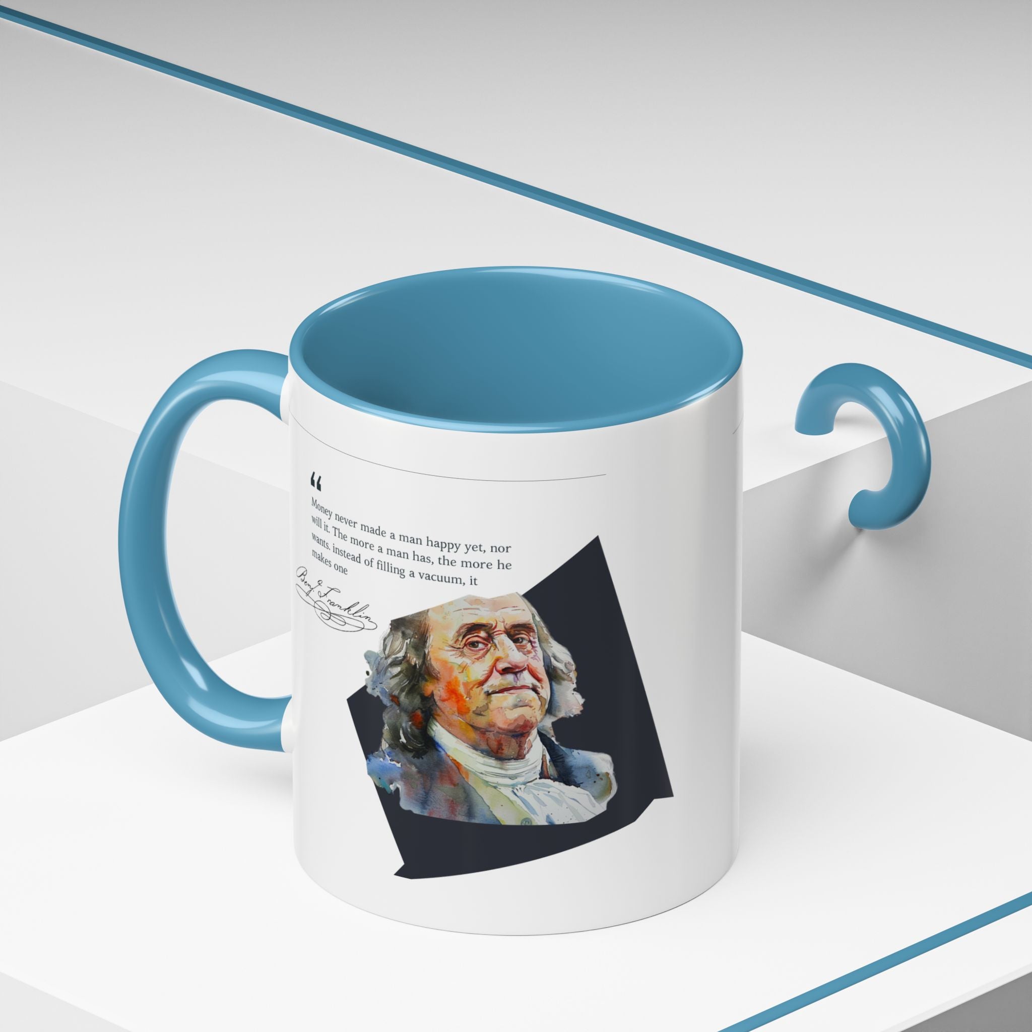 Benjamin Franklin quote - Money never made a man happy...-  Accent Coffee Mug (11, 15oz)