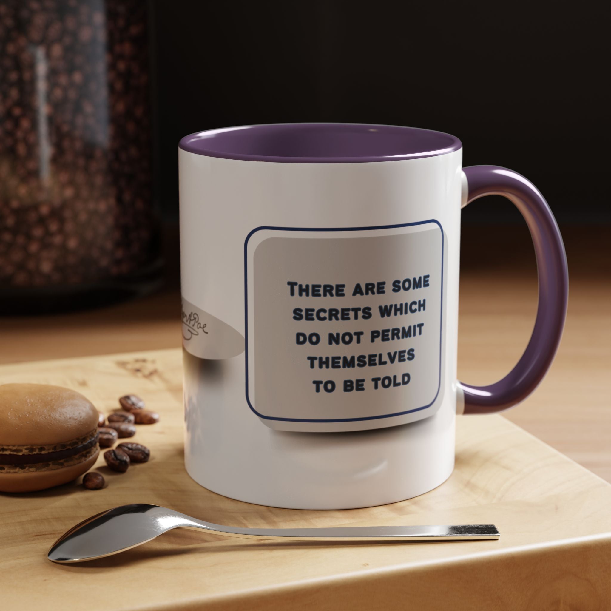 Edgar Allan Poe Quote - There Are Some Secrets Which Do Not Permit Themselves to Be Told Accent Coffee Mug - 11oz & 15oz Options