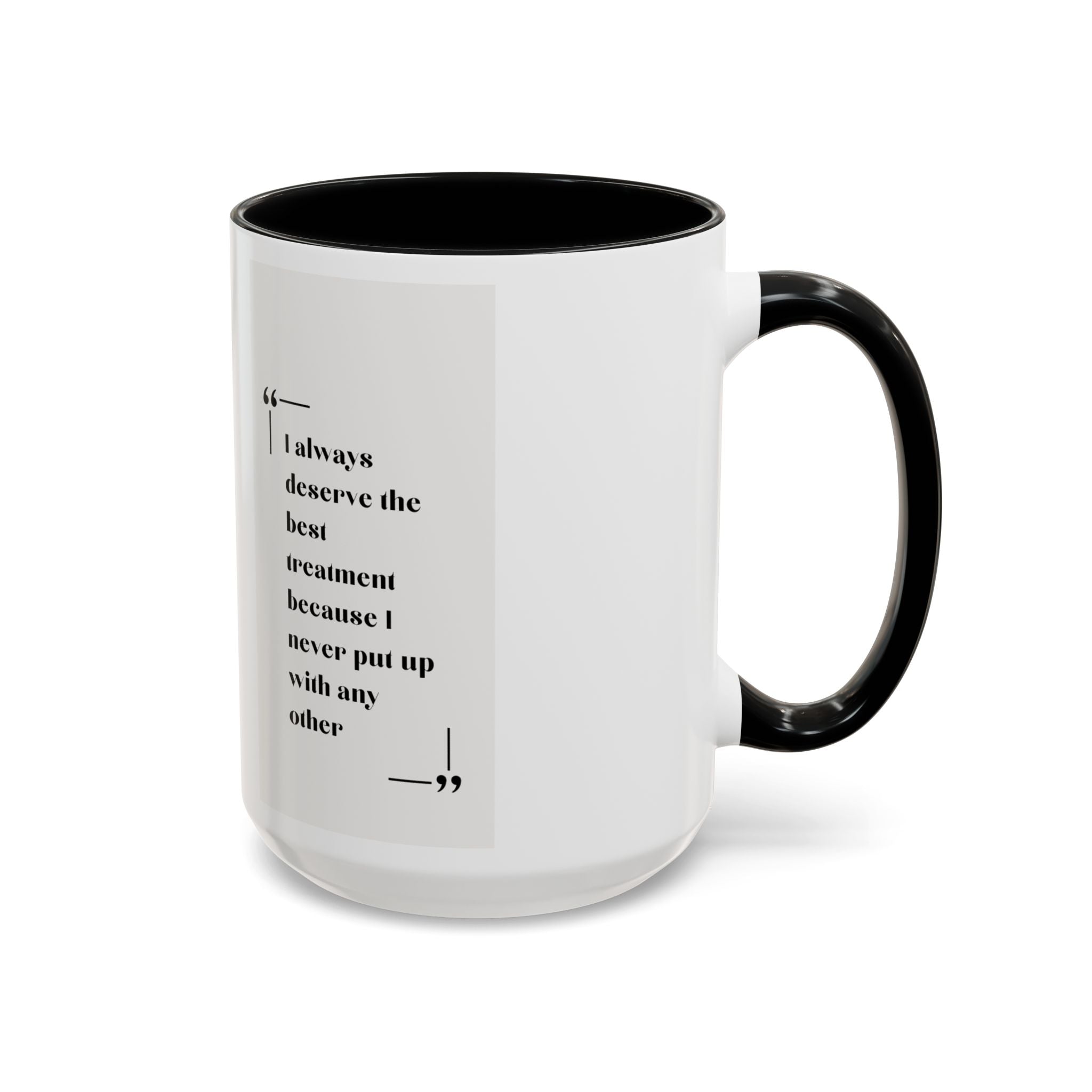 Jane Austen Best Treatment Quote Coffee Mug | Empowering Accent Mug (11, 15oz) | Perfect Gift for Literary Enthusiasts