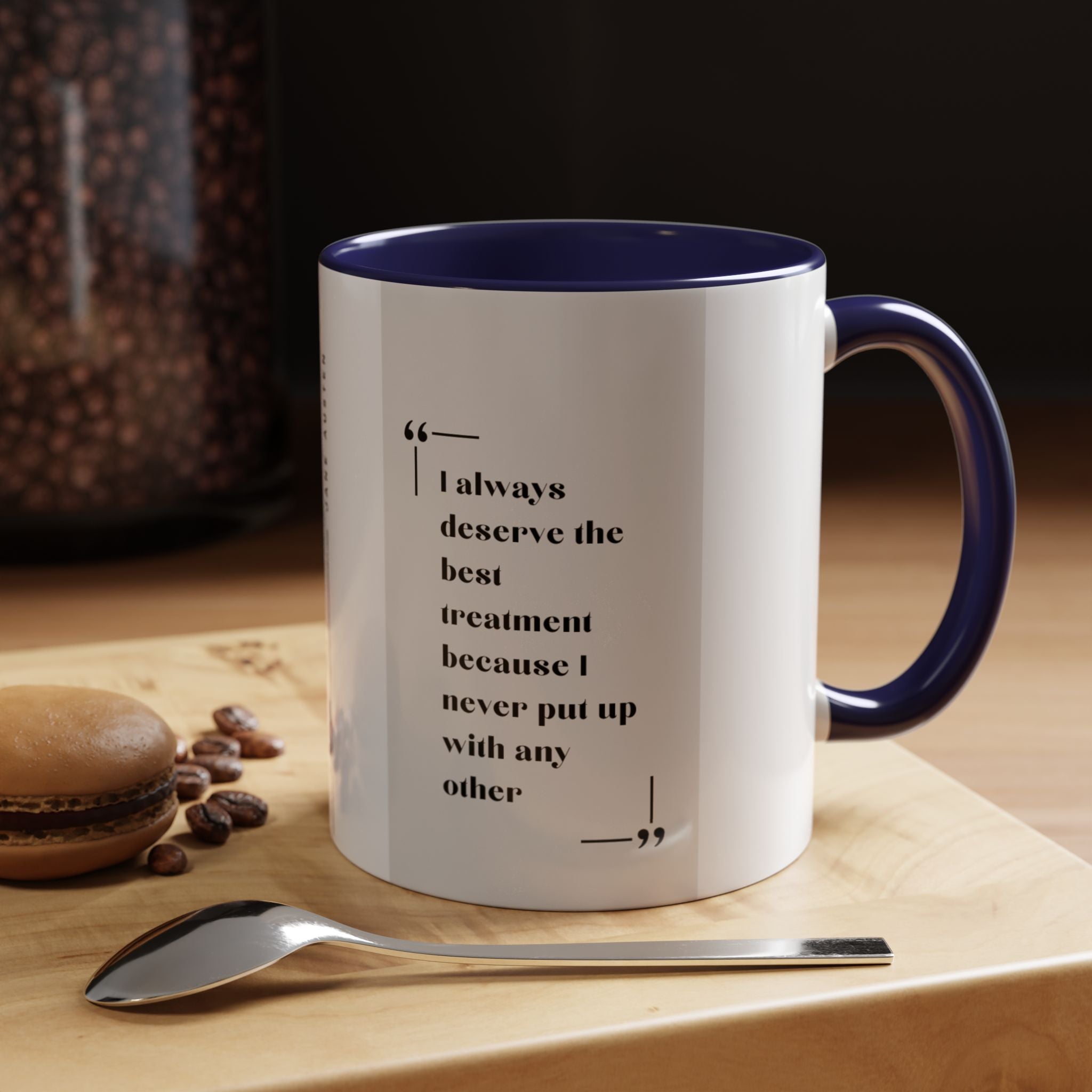 Jane Austen - I always deserve the best treatment because I never put with any other - Quote Accent Coffee Mug (11, 15oz)