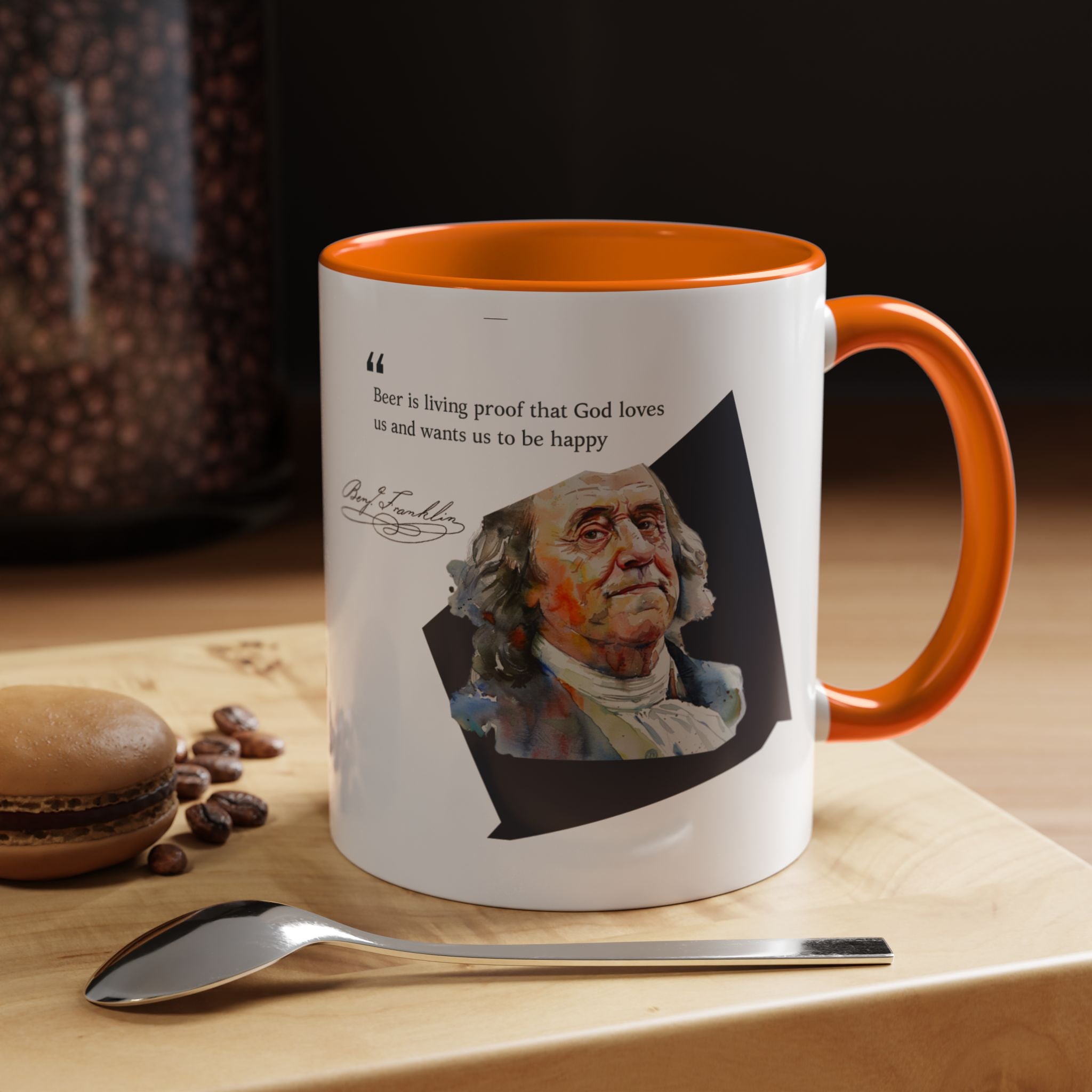 Benjamin Franklin Quote - Beer Is Living Proof That God Loves Us and Wants Us to Be Happy Accent Coffee Mug - 11oz & 15oz Options