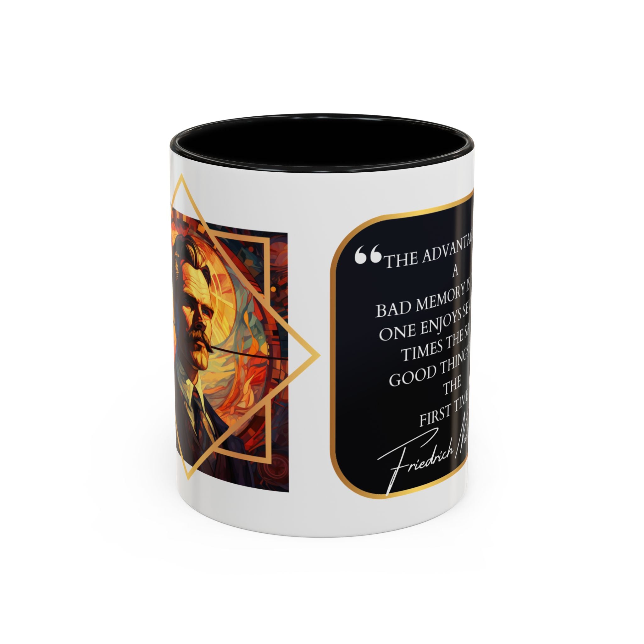 Nietzsche -The advantage of a bad memory is that one enjoys several times the same good things for the first time Quote -  Accent Coffee Mug (11, 15oz)