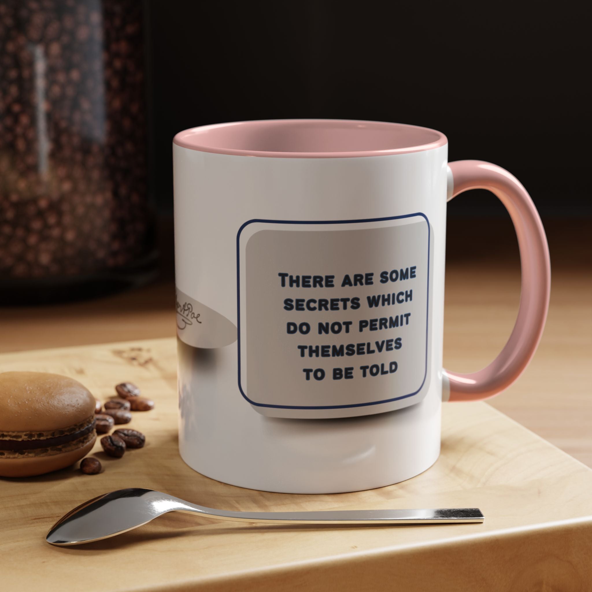 Edgar Allan Poe Quote - There Are Some Secrets Which Do Not Permit Themselves to Be Told Accent Coffee Mug - 11oz & 15oz Options