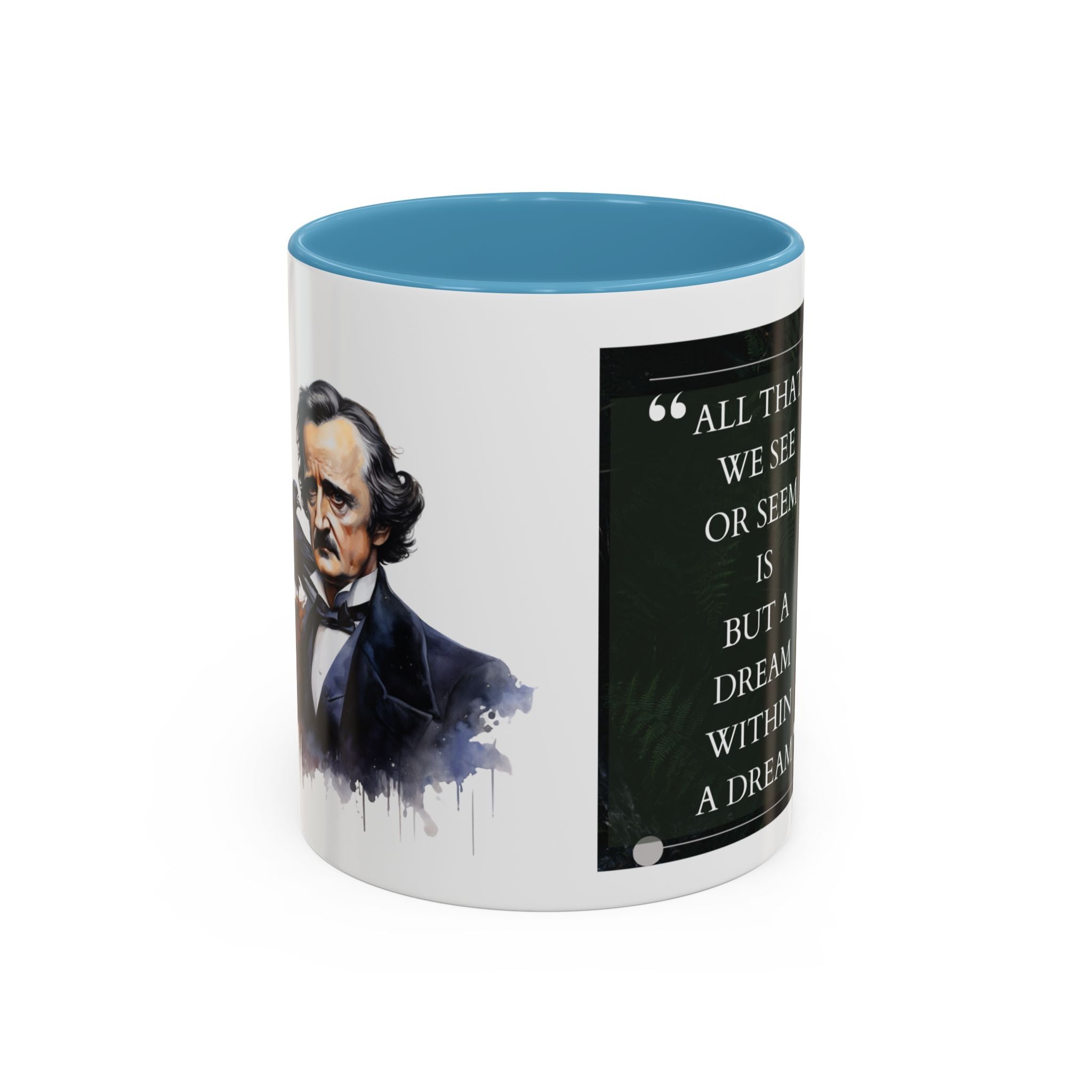 Edgar Allan Poe - All that see  or seem is but a dream within a  dream - quote Accent Coffee Mug (11, 15oz)