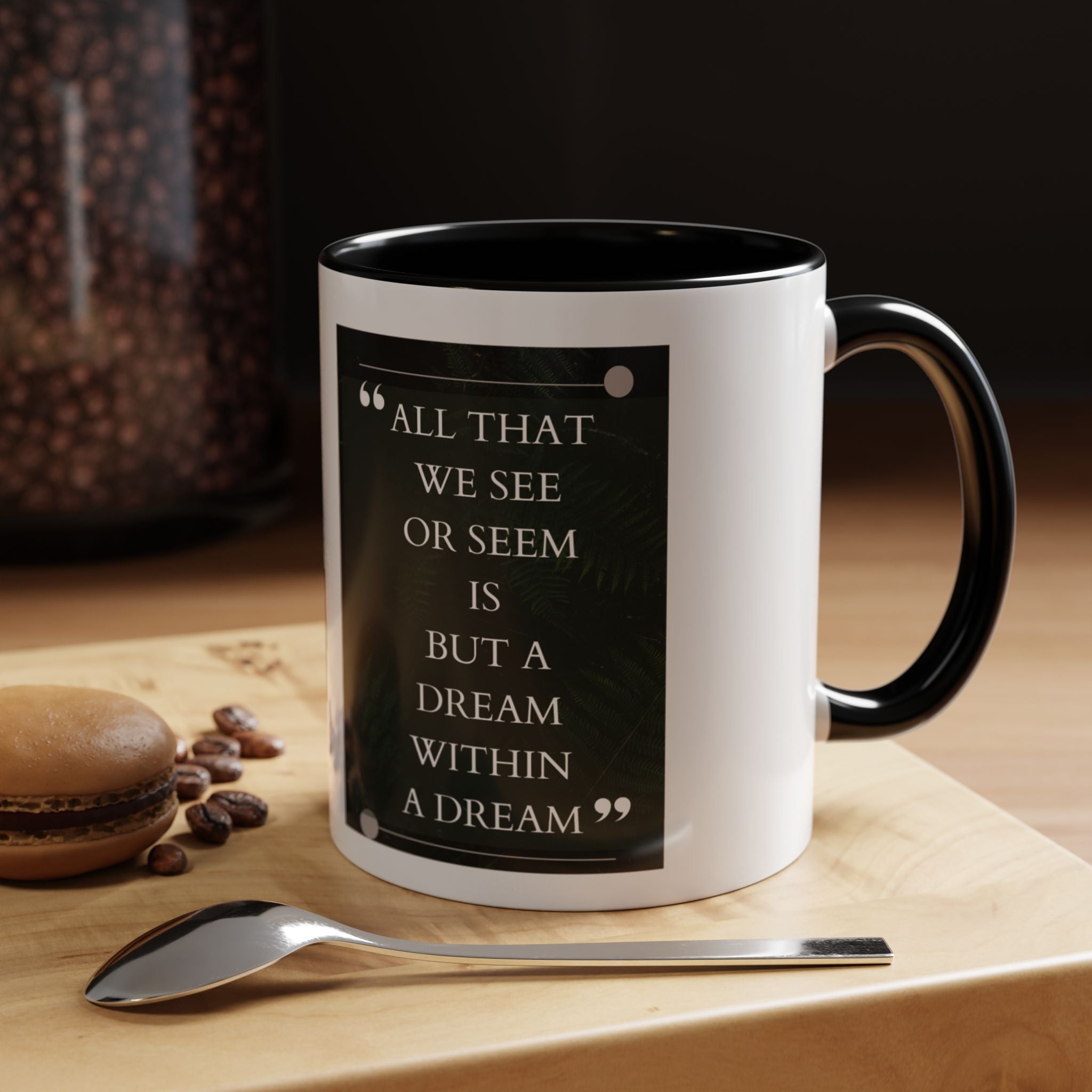 Edgar Allan Poe - All that see  or seem is but a dream within a  dream - quote Accent Coffee Mug (11, 15oz)