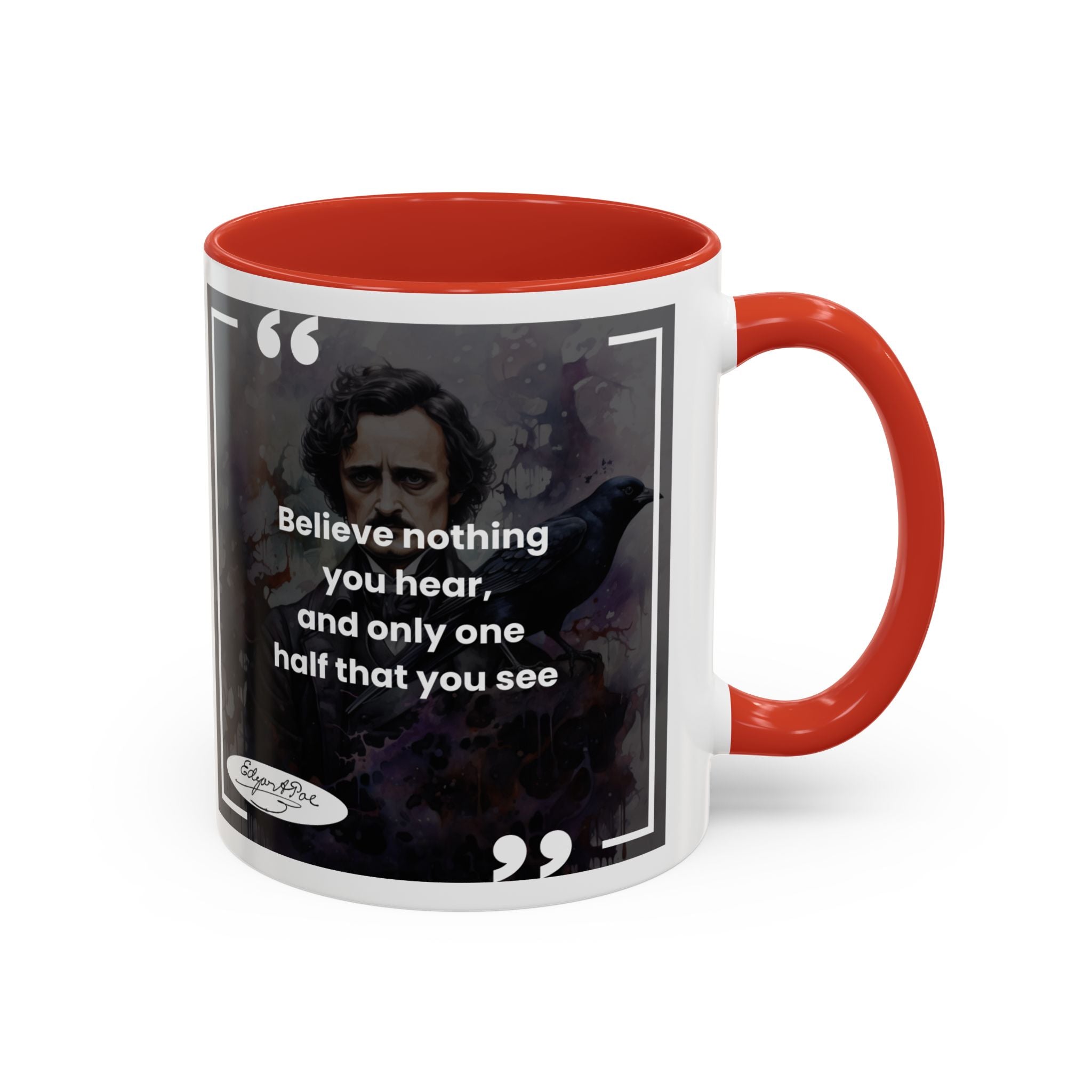 Edgar Allan Poe quote  - Believe nothing you hear...- Accent Coffee Mug (11, 15oz)