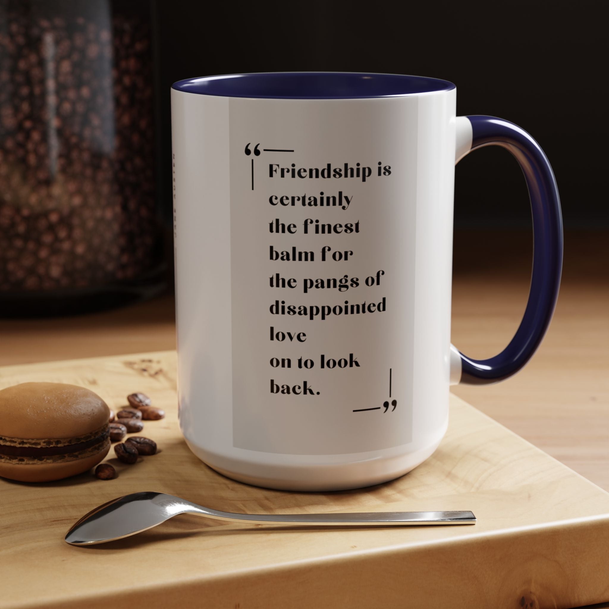 Jane Austen Friendship Quote Mug | Heartwarming Coffee Cup | 11oz, 15oz Accent Mugs for Literary Fans & Gift Ideas