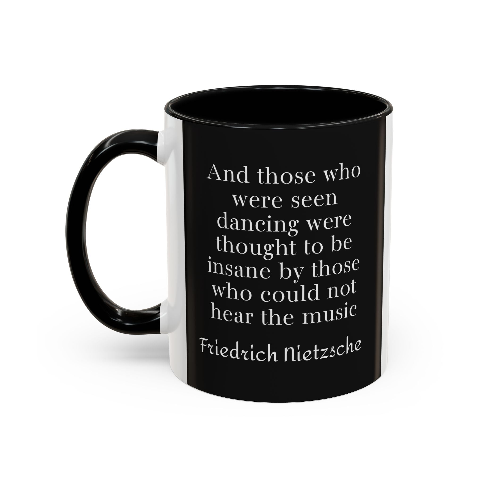 Nietzsche quote Dancing to unheard music | 11oz, 15oz Accent Mugs for Philosophy Lovers & Thoughtful Gifts