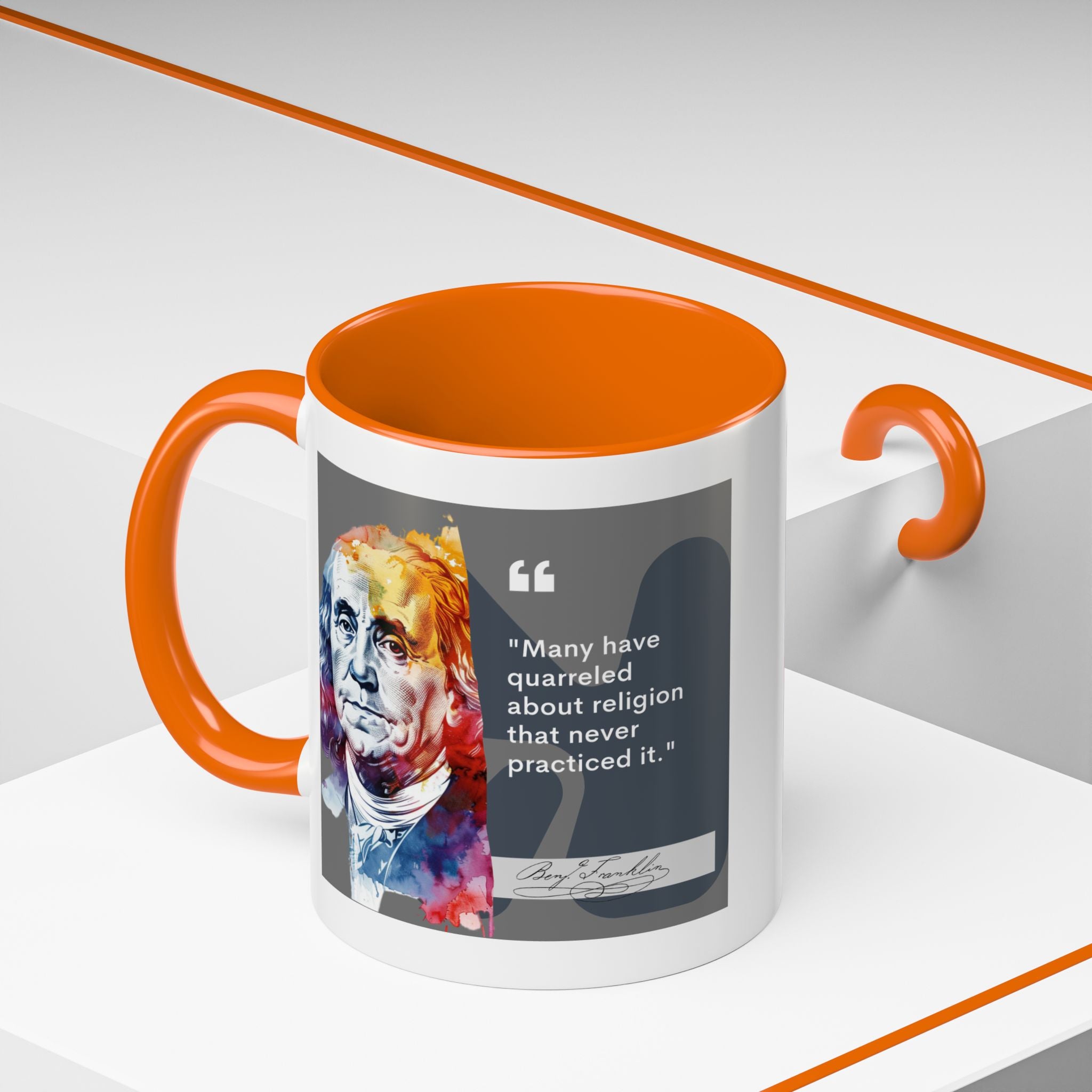 Benjamin Franklin quote - Many Have Quarreled About Religion That Never Practiced It - Author Accent Coffee Mug - 11oz & 15oz Options