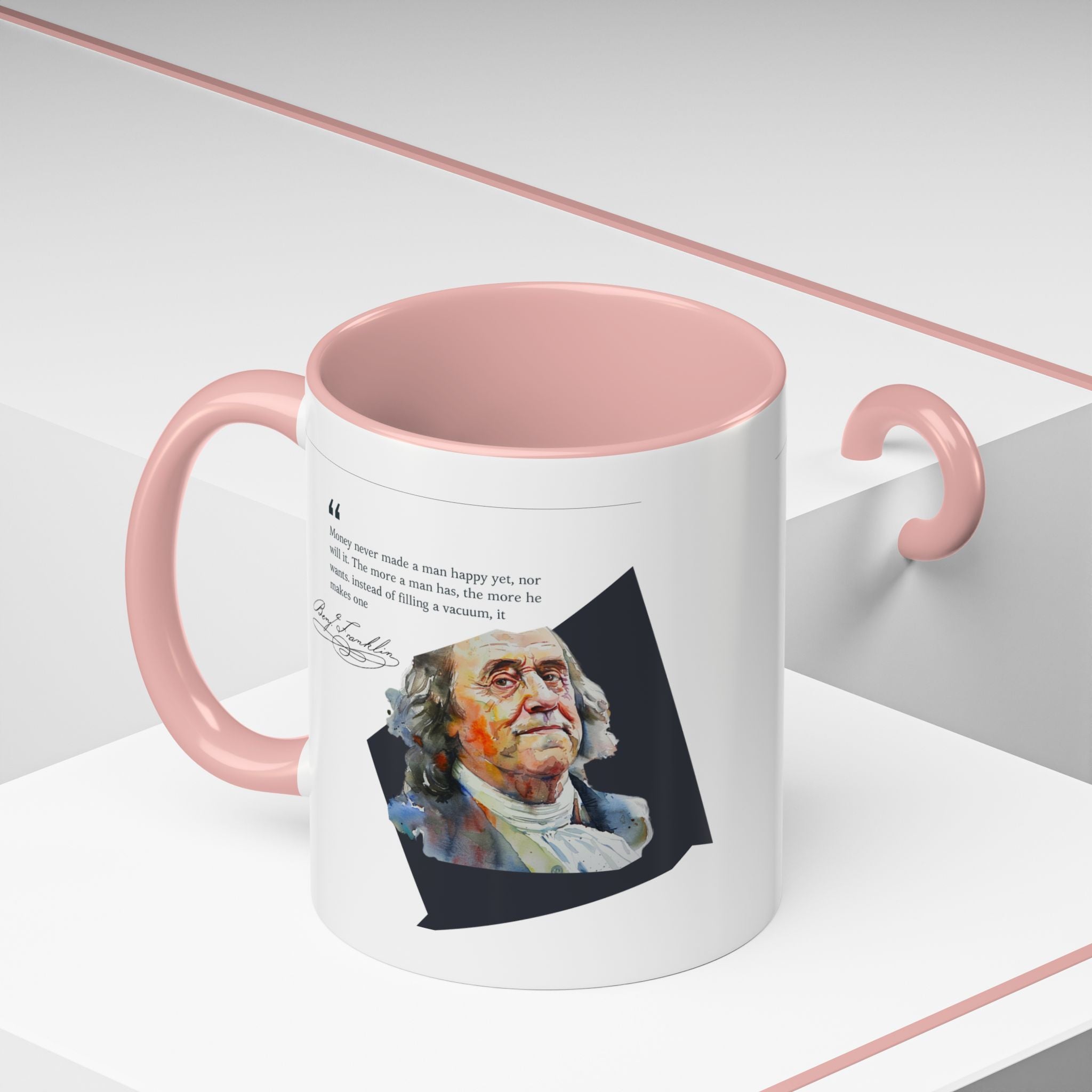 Benjamin Franklin quote - Money never made a man happy...-  Accent Coffee Mug (11, 15oz)