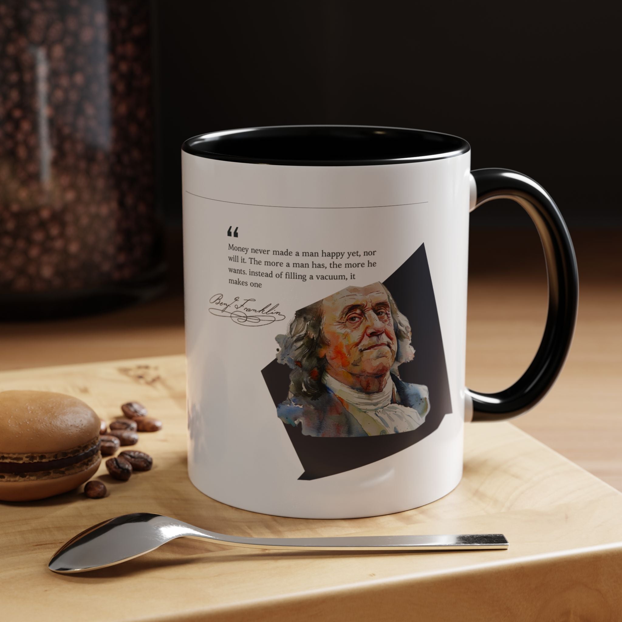 Benjamin Franklin quote - Money never made a man happy...-  Accent Coffee Mug (11, 15oz)