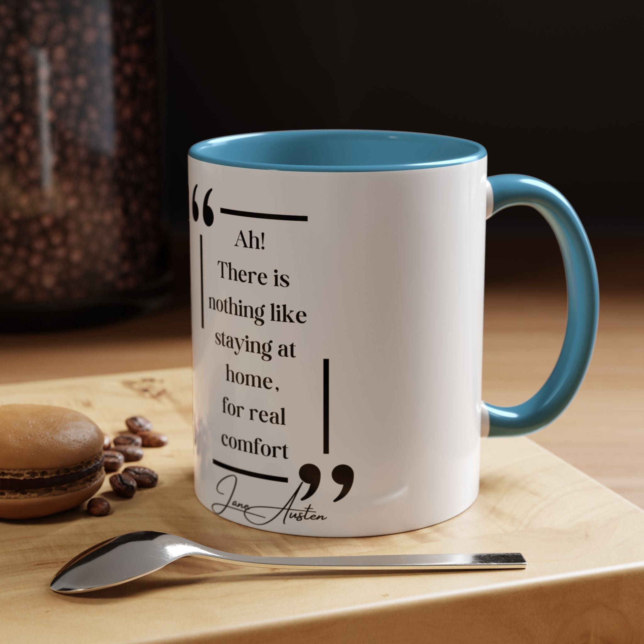 Jane Austen - Ah! There is nothing like staying at home for real comfort. Quote Accent Coffee Mug (11, 15oz)