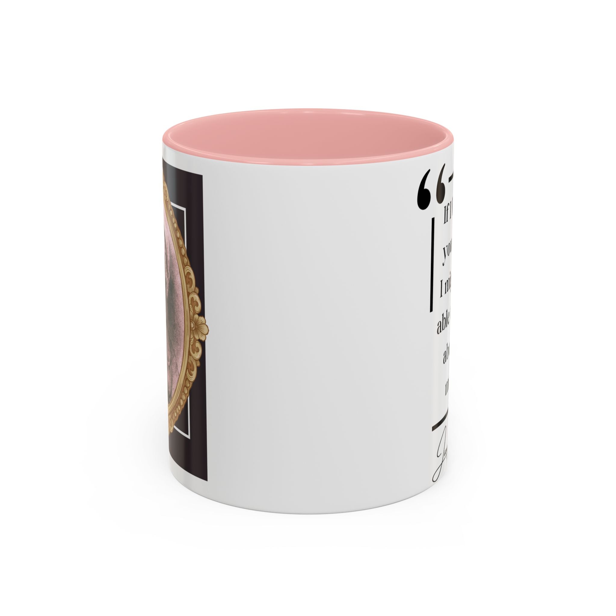 Jane Austen If I Loved You Less, I Might Talk About It More Author Picture Accent Coffee Mug - 11oz & 15oz Options | Romance Gift