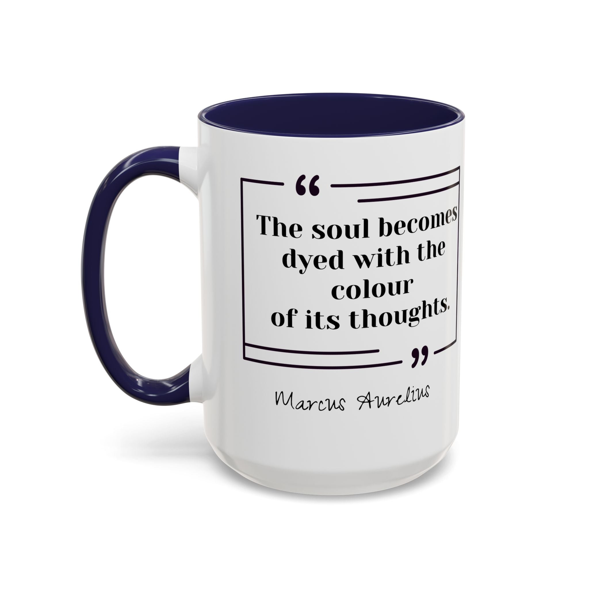 Marcus Aurelius Colour of a Soul Quote Mug | Philosophical Coffee Cup | 11oz, 15oz Accent Mugs for Thinkers| Stoics| Roman Empire