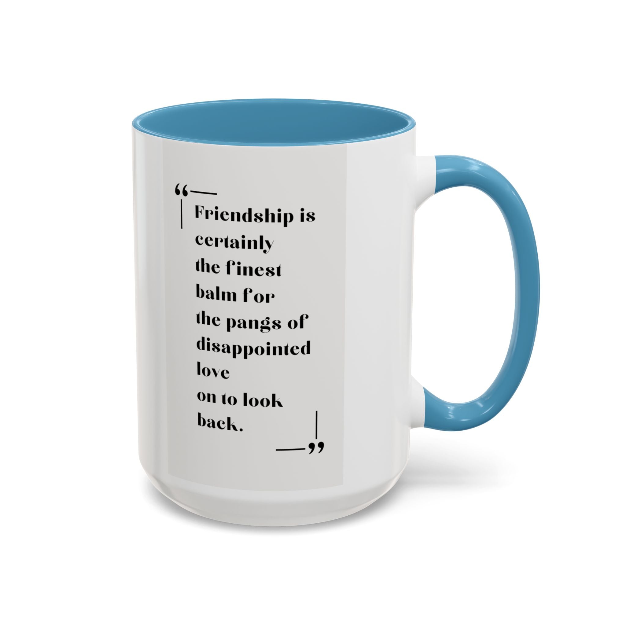 Jane Austen Friendship Quote Mug | Heartwarming Coffee Cup | 11oz, 15oz Accent Mugs for Literary Fans & Gift Ideas