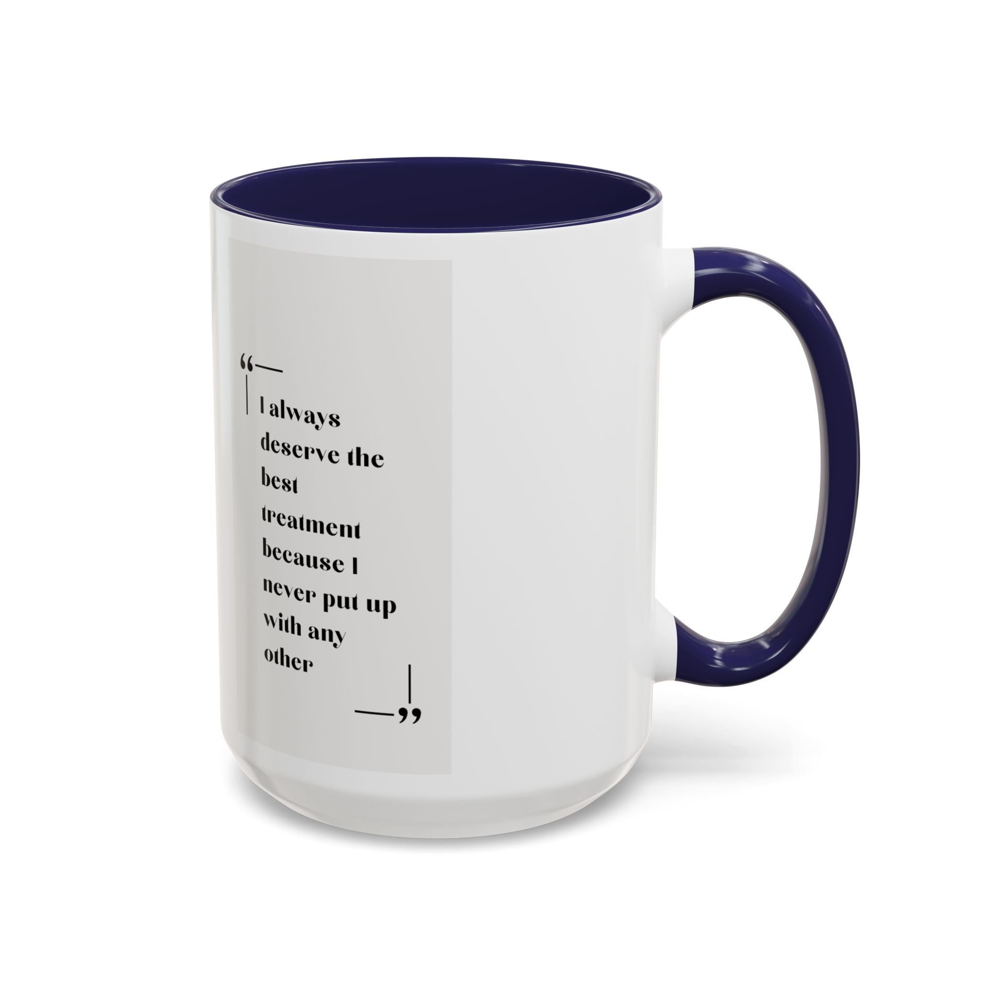 Jane Austen Best Treatment Quote Coffee Mug | Empowering Accent Mug (11, 15oz) | Perfect Gift for Literary Enthusiasts