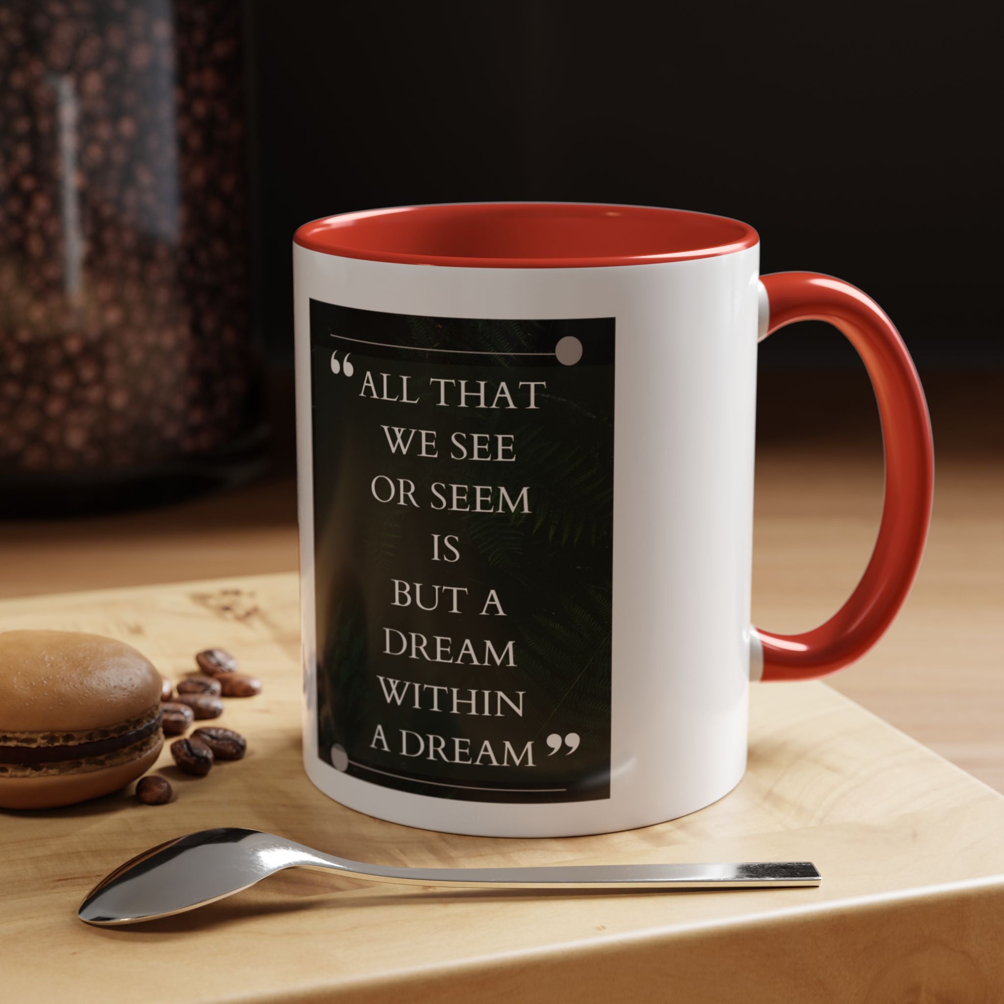 Edgar Allan Poe - All that see  or seem is but a dream within a  dream - quote Accent Coffee Mug (11, 15oz)