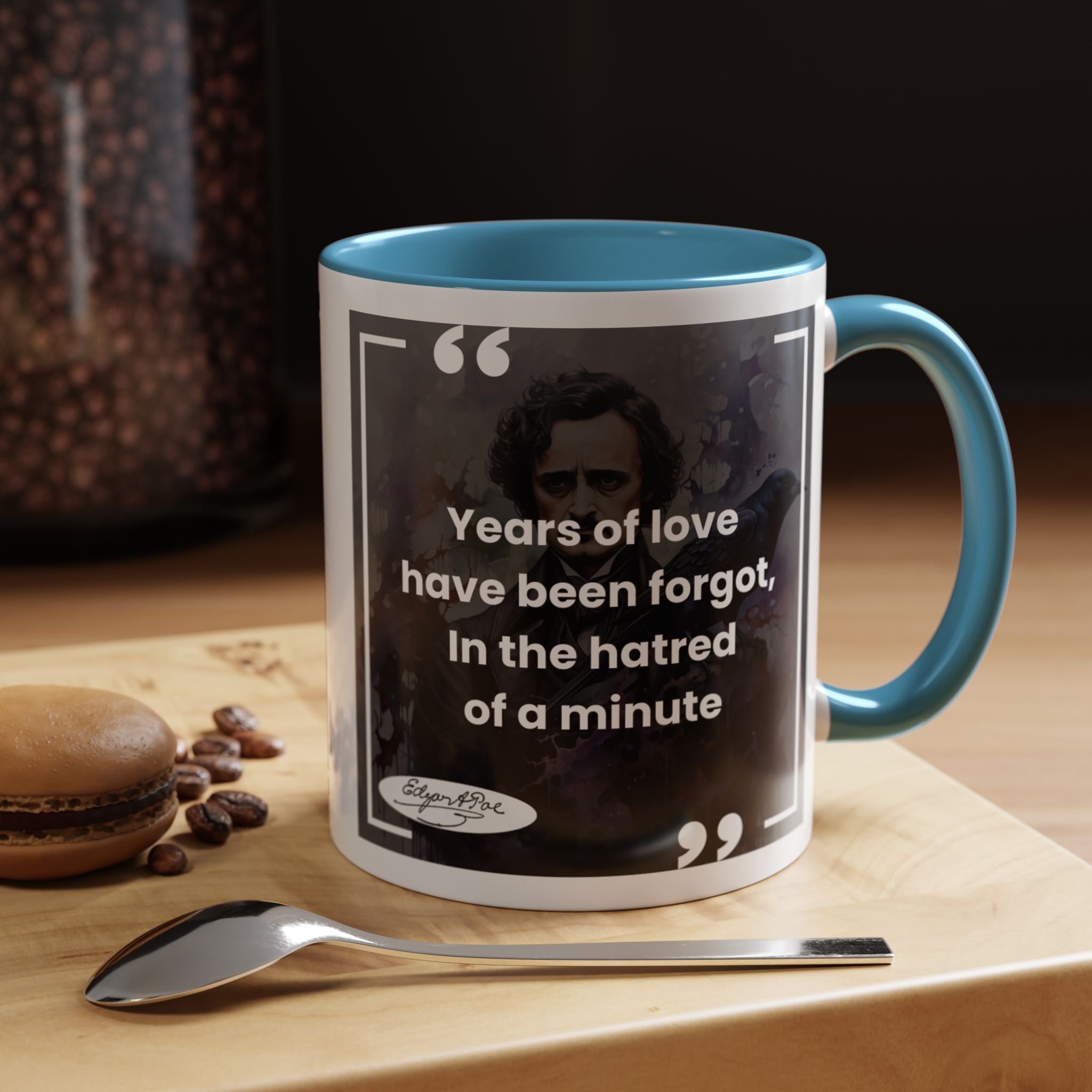 Edgar Allan Poe Quote - Years of Love Have Been Forgot, In the Hatred of a Minute and Author Picture Accent Coffee Mug - 11oz & 15oz