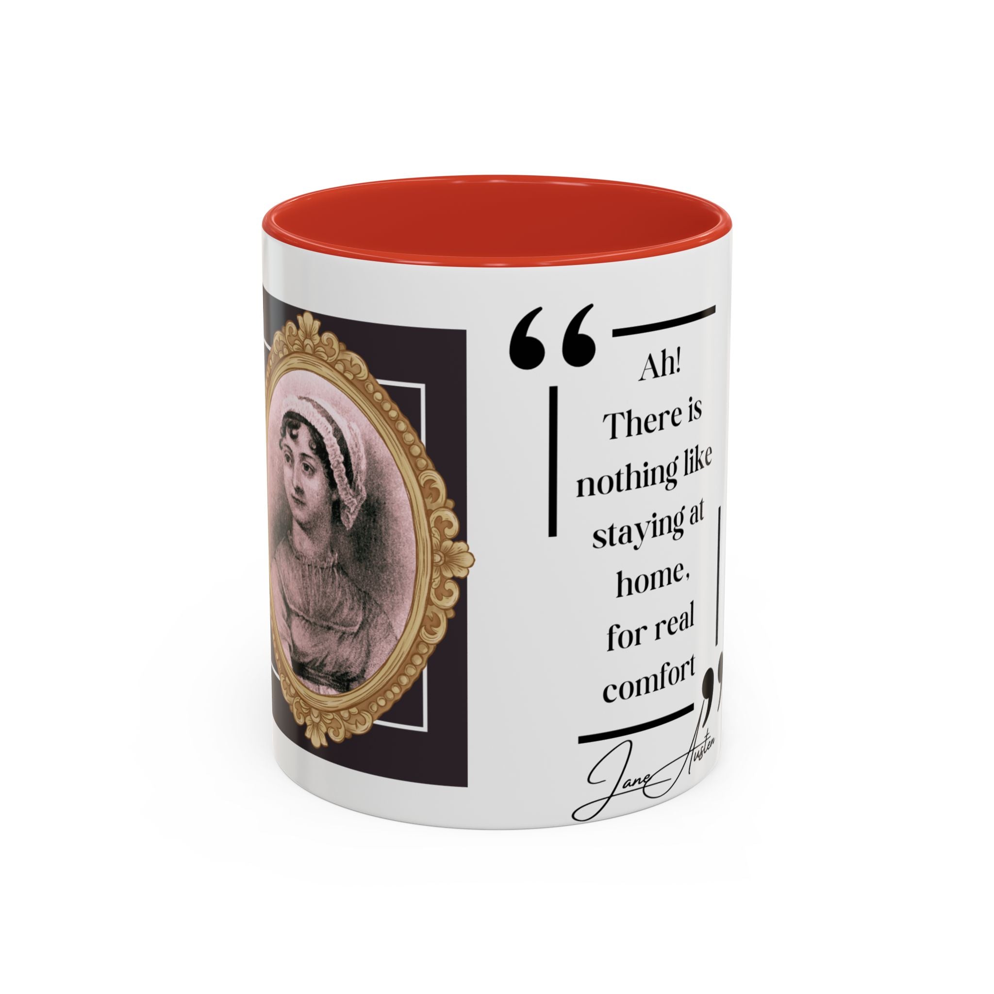 Jane Austen - Ah! There is nothing like staying at home for real comfort. Quote Accent Coffee Mug (11, 15oz)