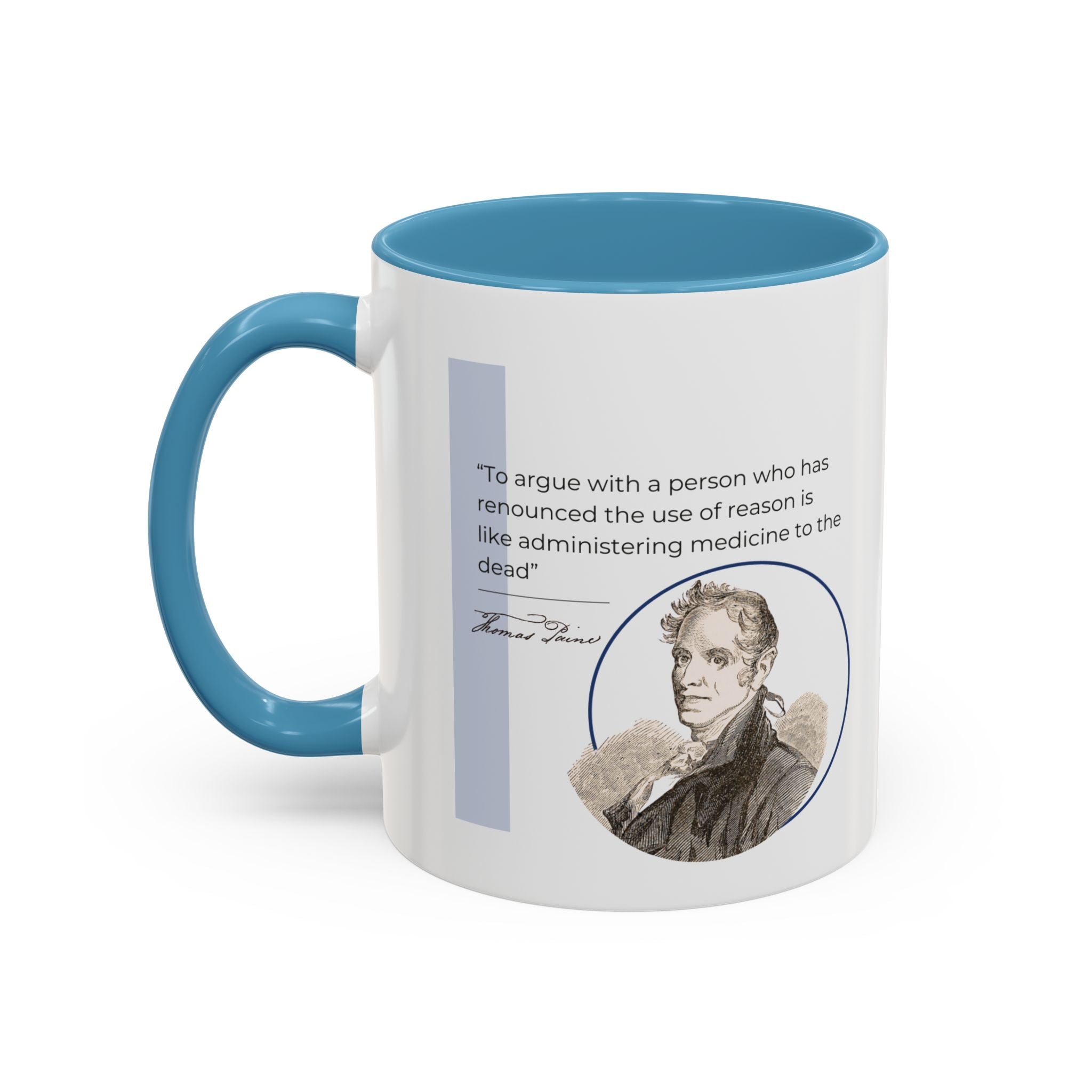 Thomas Paine quote - To argue with a person... Accent Coffee Mug (11, 15oz)