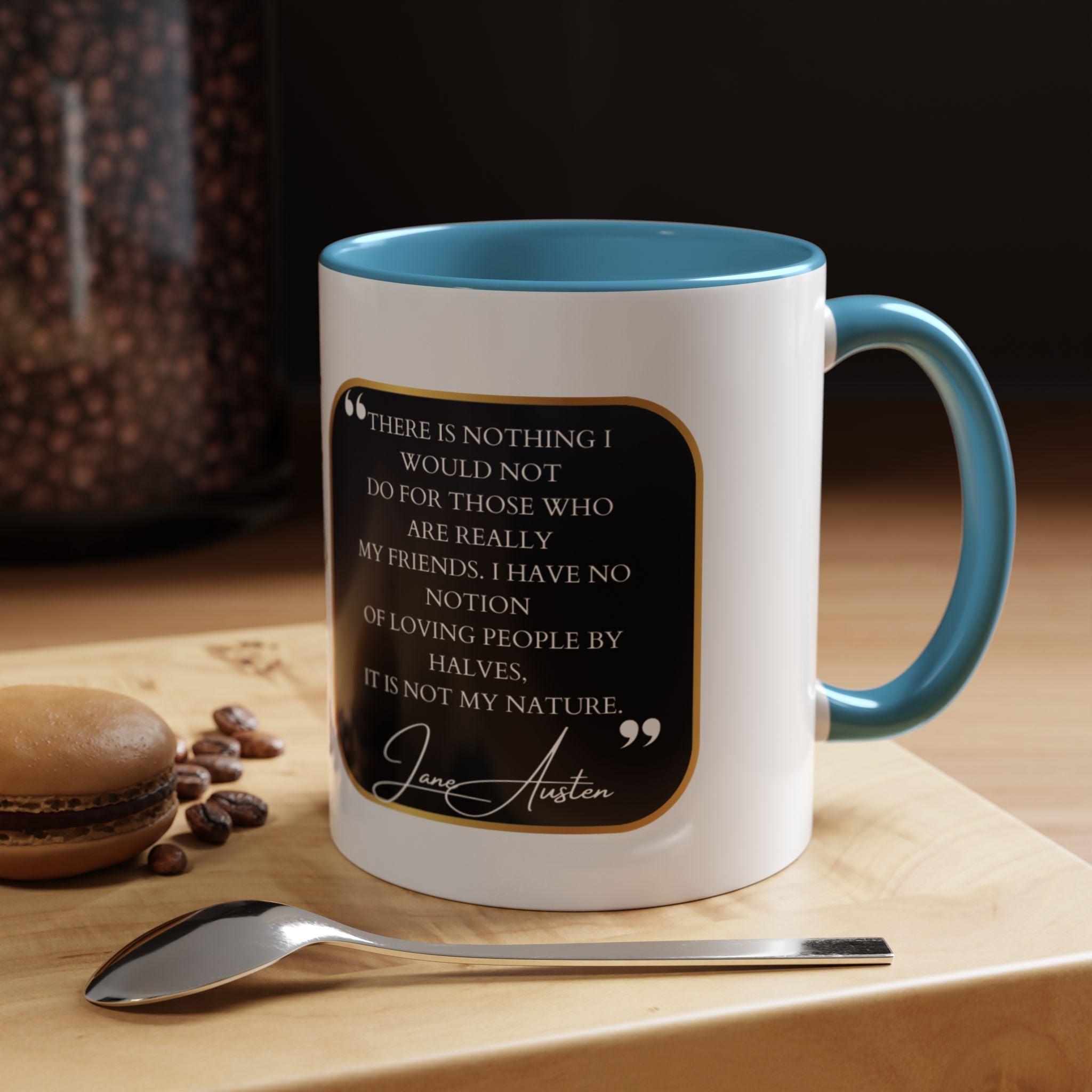 Jane Austen quote Loyal Friendship | Wholehearted Love Coffee Cup | 11oz, 15oz Accent Mugs for True Friends & Literary Fans