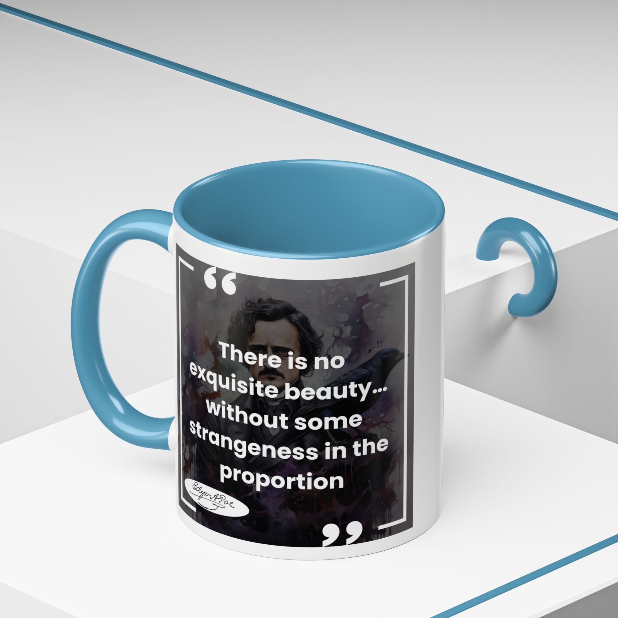 Edgar Allan Poe Quote - There Is No Exquisite Beauty Without Some Strangeness in the Proportion Accent Coffee Mug - 11oz & 15oz