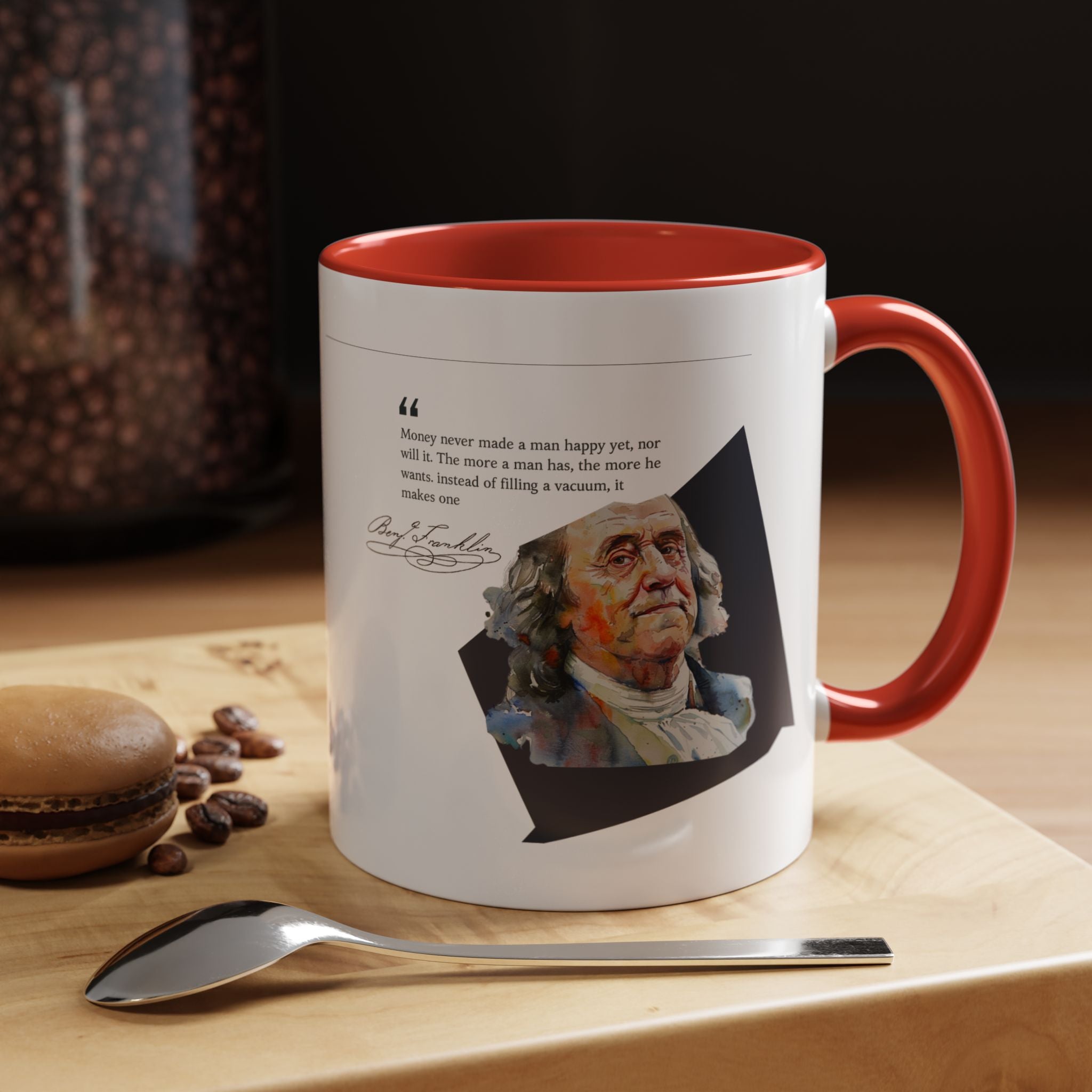 Benjamin Franklin quote - Money never made a man happy...-  Accent Coffee Mug (11, 15oz)