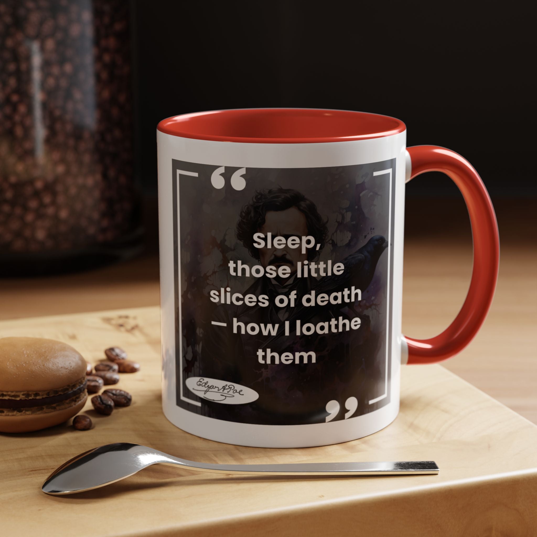 Edgar Allan Poe Quote - Sleep, Those Little Slices of Death - How I Loathe Them and Author Picture Accent Coffee Mug  - 11oz & 15oz