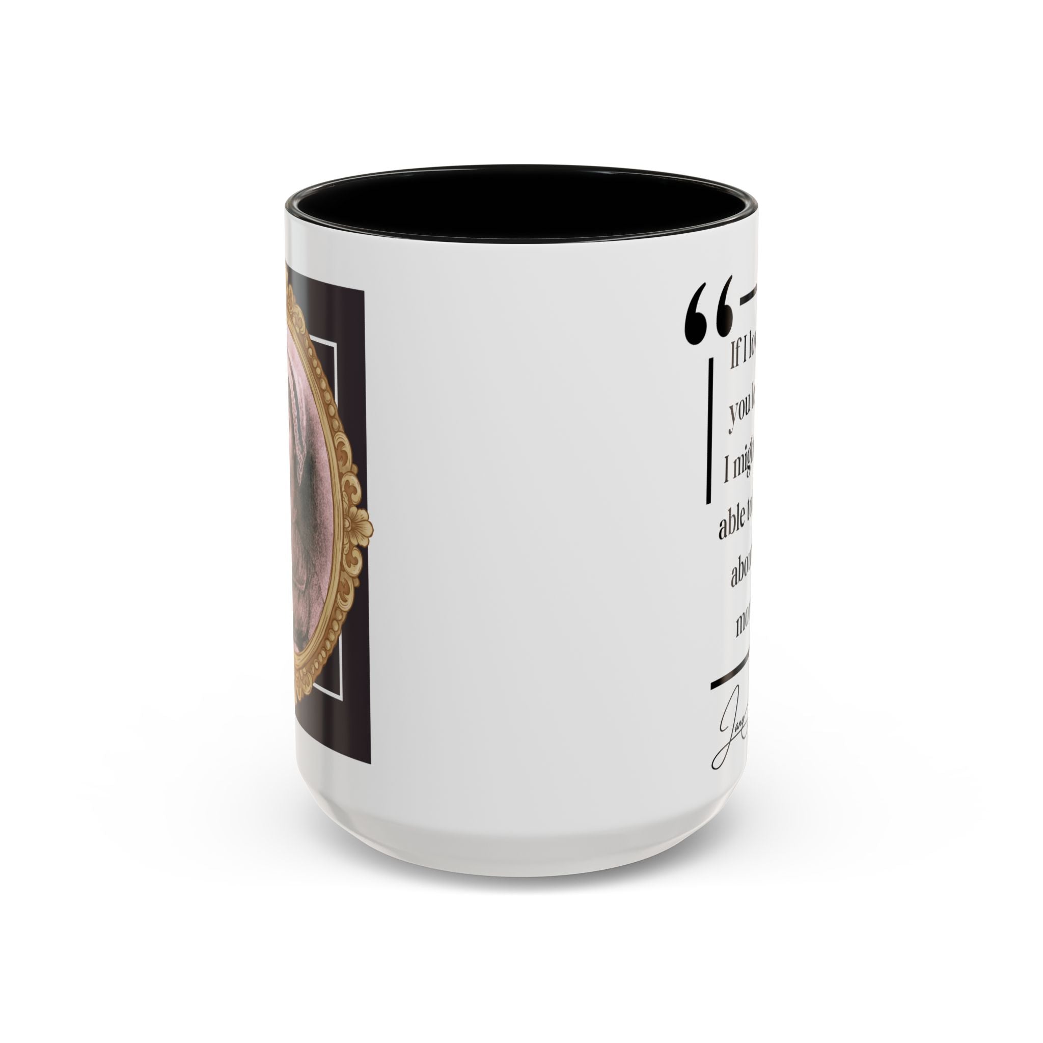 Jane Austen If I Loved You Less, I Might Talk About It More Author Picture Accent Coffee Mug - 11oz & 15oz Options | Romance Gift