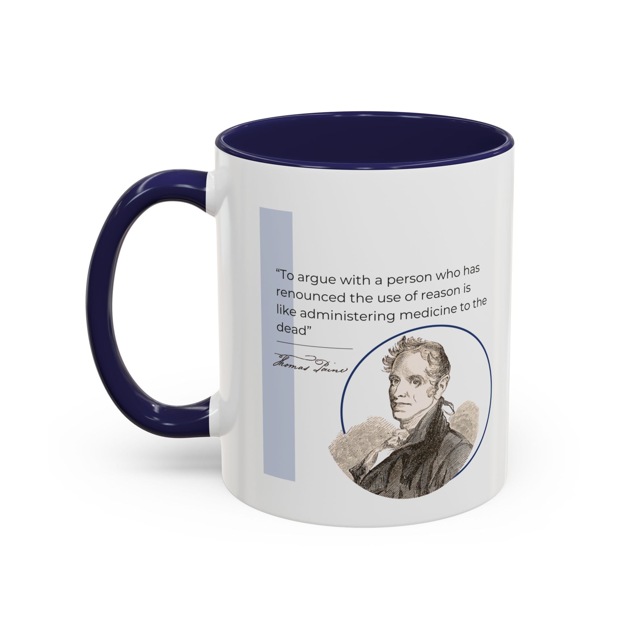 Thomas Paine quote - To argue with a person... Accent Coffee Mug (11, 15oz)