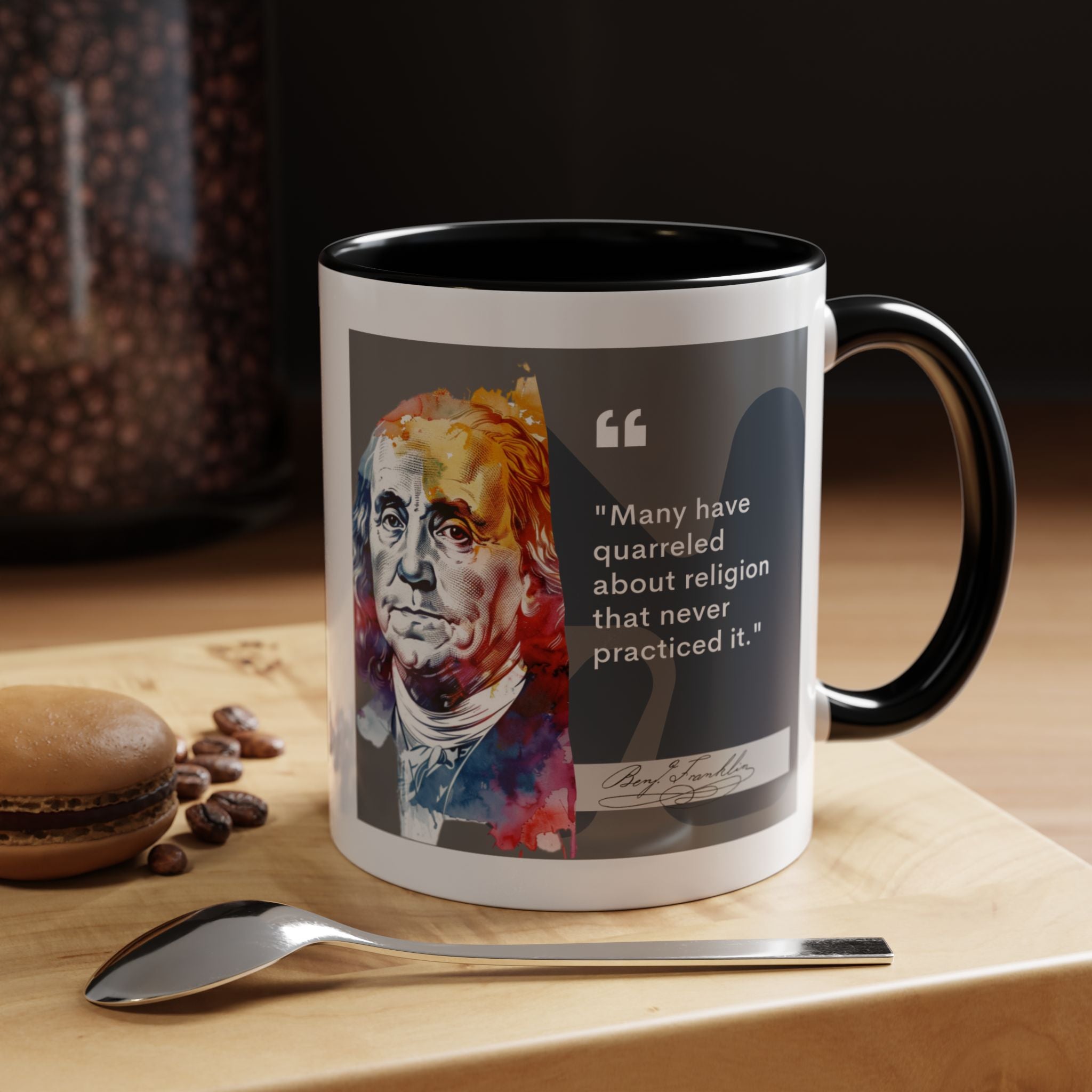 Benjamin Franklin quote -  Many have quarreled... Accent Coffee Mug (11, 15oz)