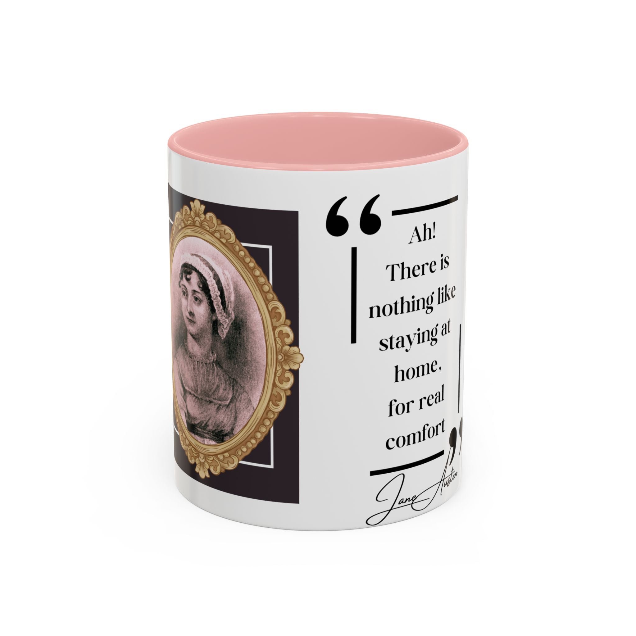 Jane Austen - Ah! There is nothing like staying at home for real comfort. Quote Accent Coffee Mug (11, 15oz)