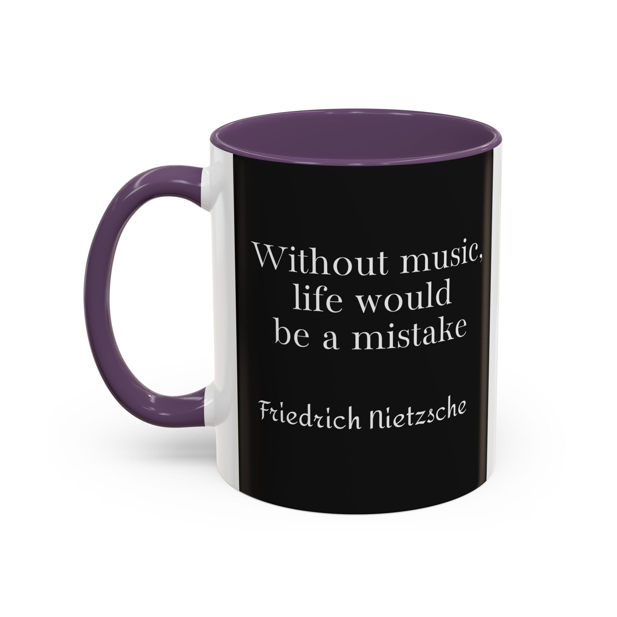 Nietzsche  - Without music, life would be a mistakeQuote Coffee Cup | 11oz, 15oz Accent Mugs for Philosophy Lovers & Thoughtful Gifts