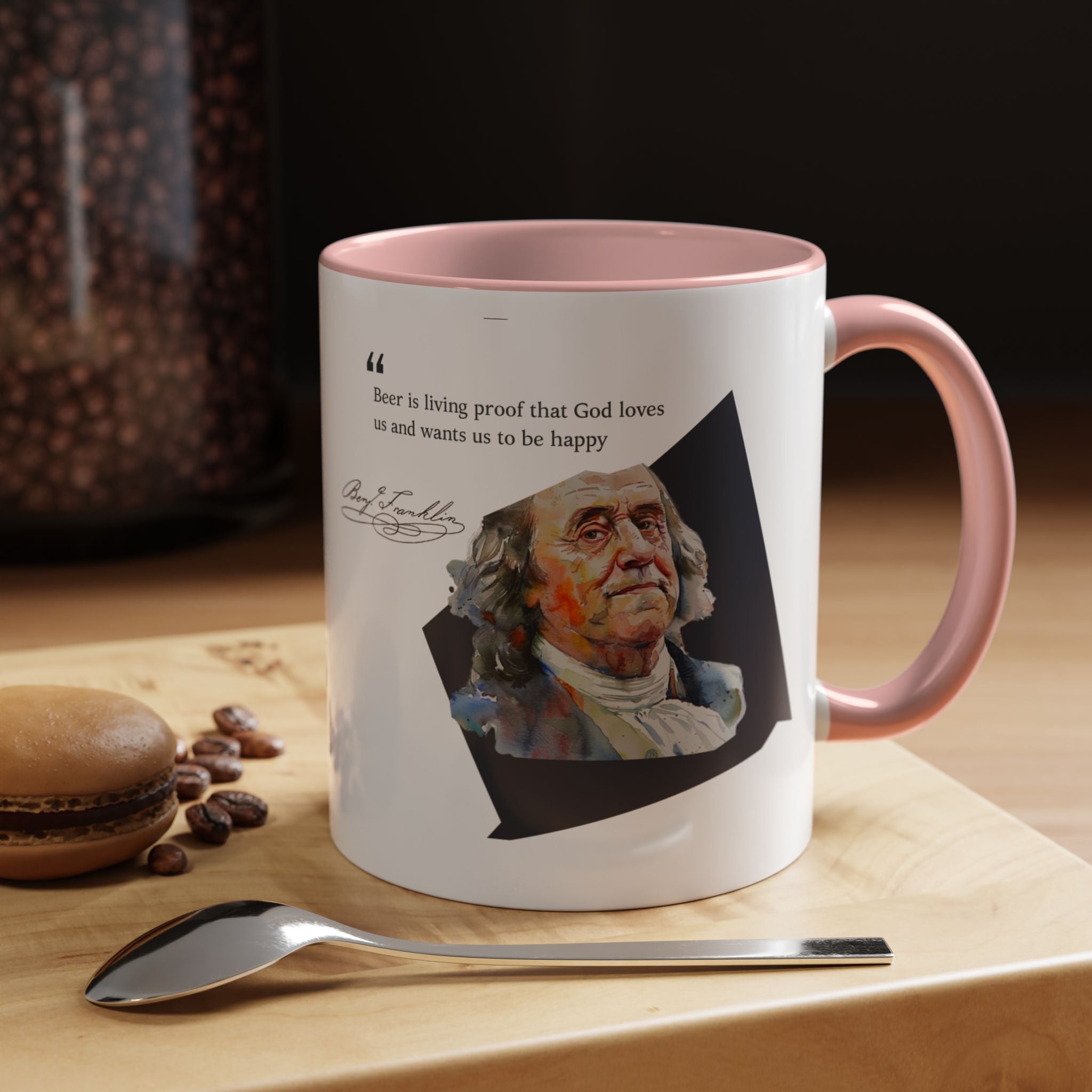 Benjamin Franklin Quote - Beer Is Living Proof That God Loves Us and Wants Us to Be Happy Accent Coffee Mug - 11oz & 15oz Options