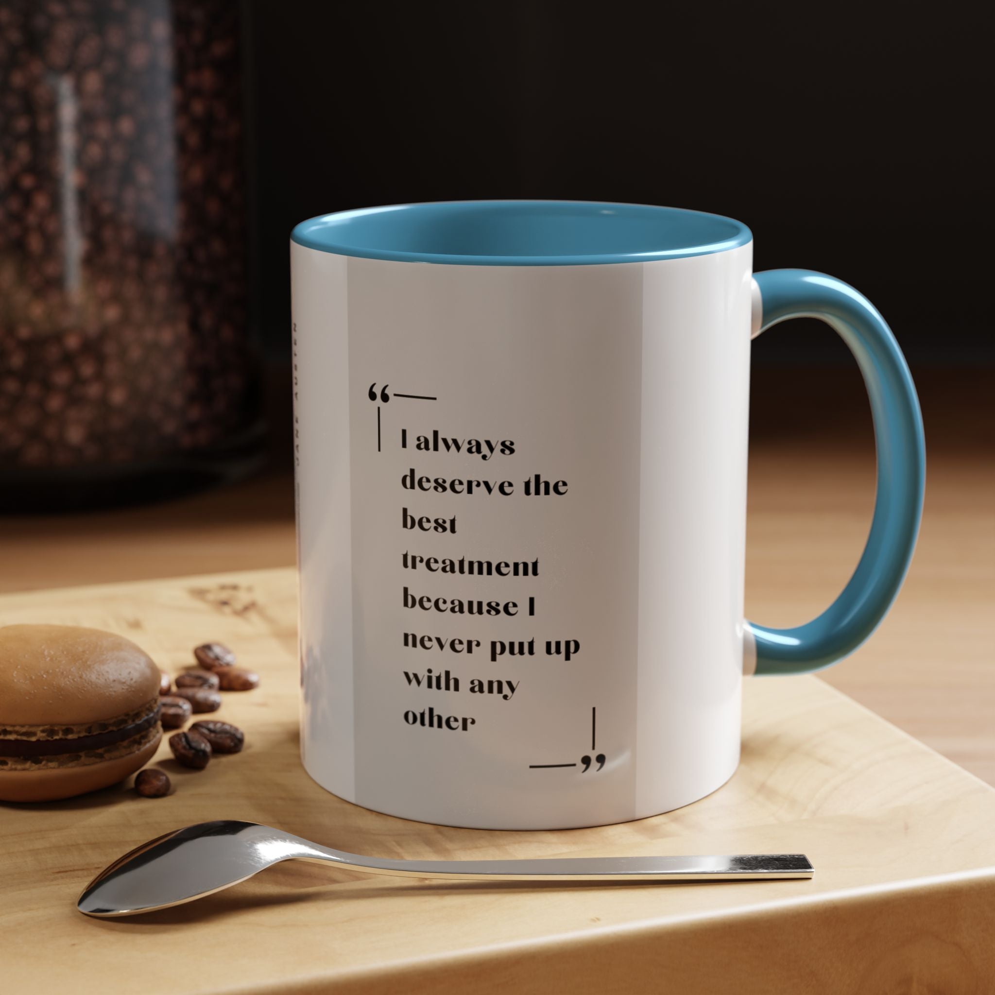 Jane Austen - I always deserve the best treatment because I never put with any other - Quote Accent Coffee Mug (11, 15oz)