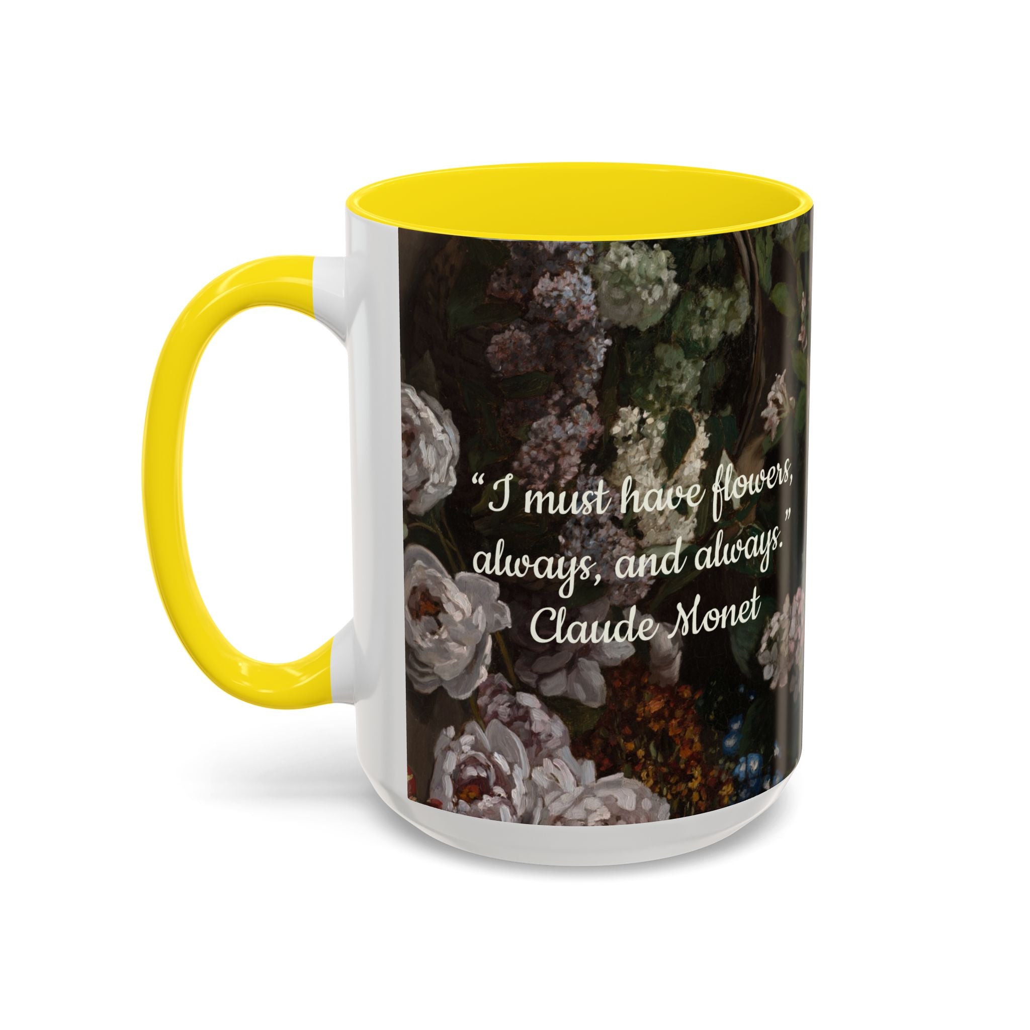 Claude Monet quote - Flowers Always with Artwork stretched - Accent Coffee Mug (11, 15oz) | Impressionist Artist and Artwork
