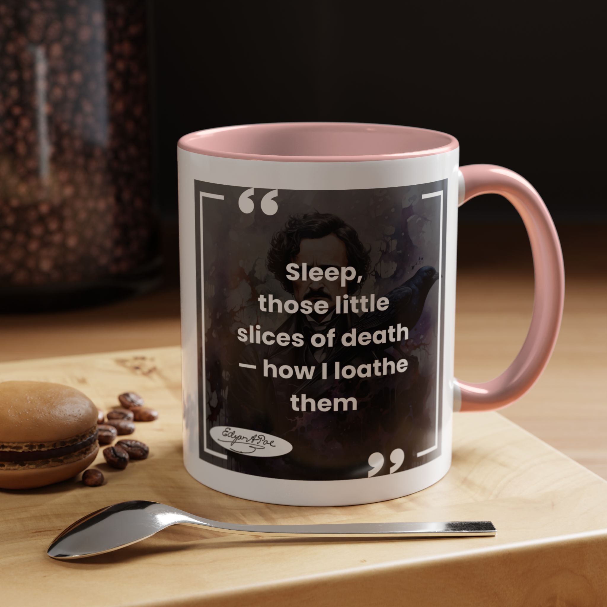 Edgar Allan Poe Quote - Sleep, Those Little Slices of Death - How I Loathe Them and Author Picture Accent Coffee Mug  - 11oz & 15oz
