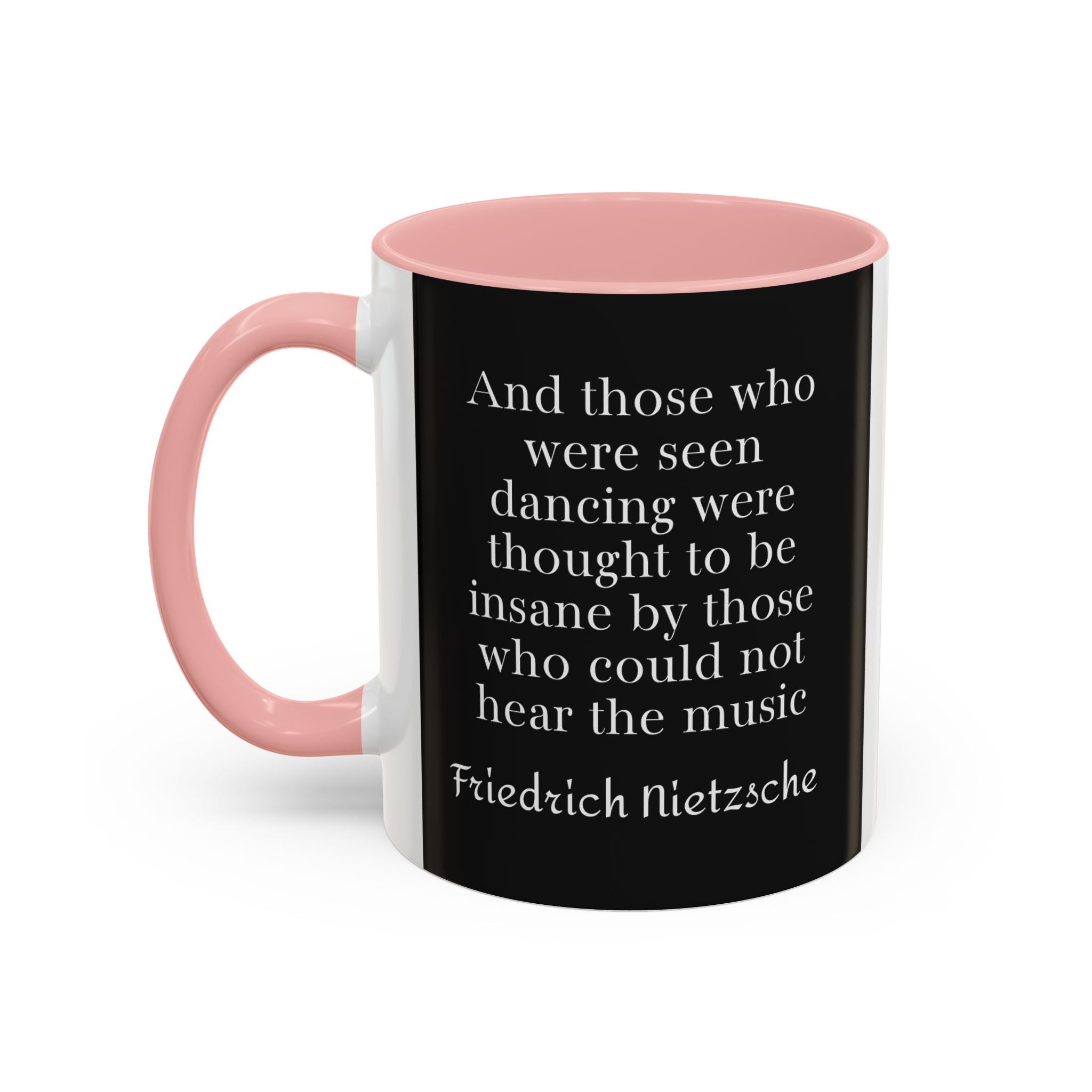 Nietzsche quote Dancing to unheard music | 11oz, 15oz Accent Mugs for Philosophy Lovers & Thoughtful Gifts