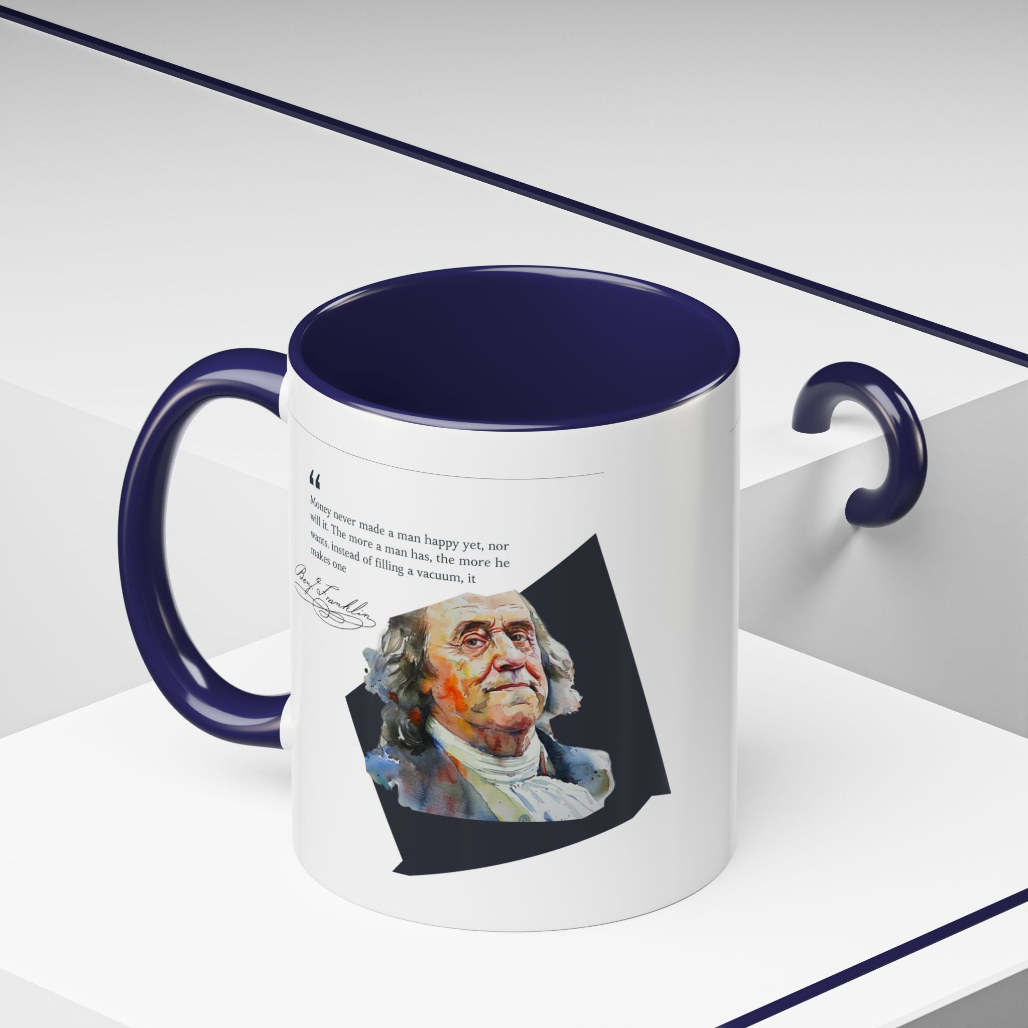 Benjamin Franklin quote - Money never made a man happy...-  Accent Coffee Mug (11, 15oz)