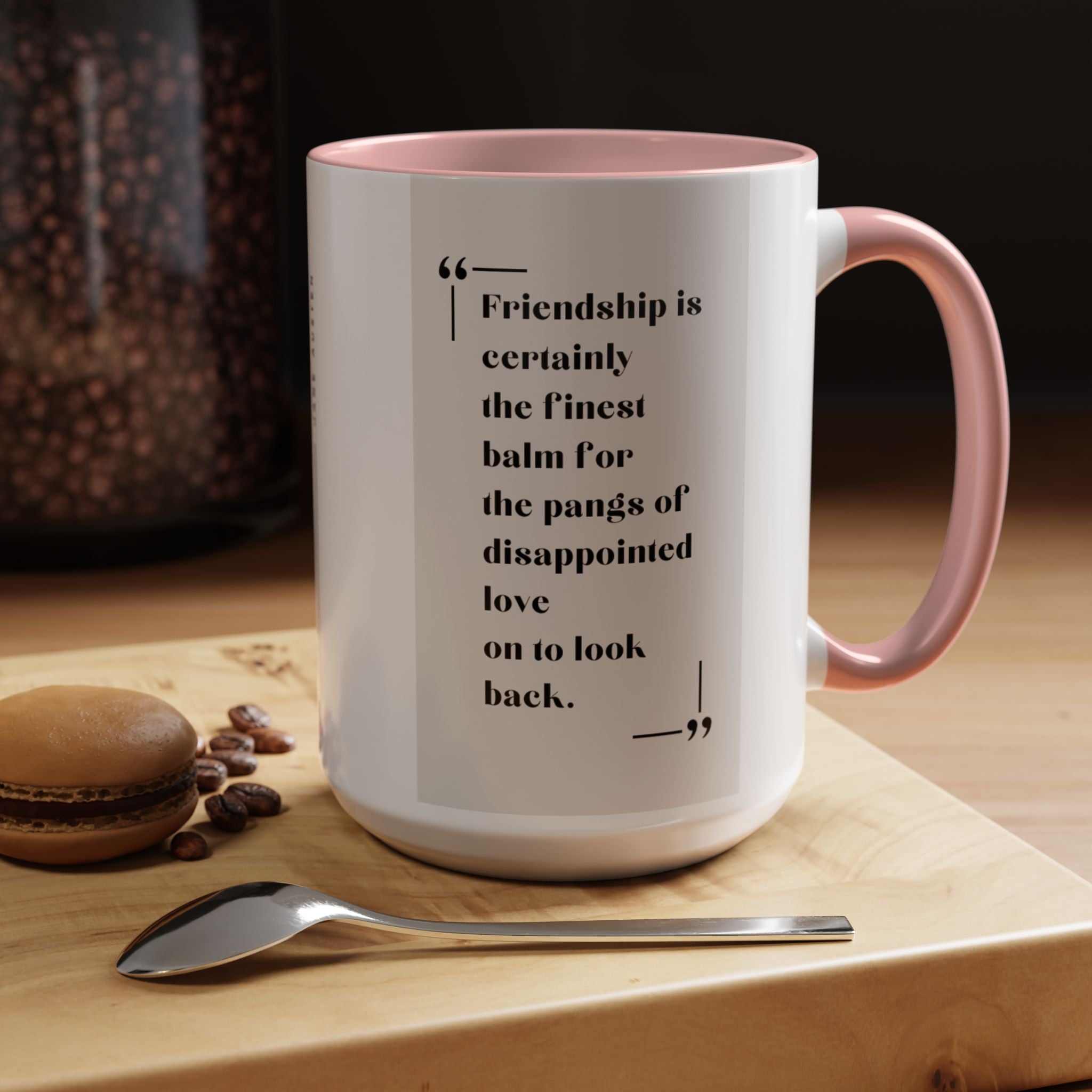 Jane Austen Friendship Quote Mug | Heartwarming Coffee Cup | 11oz, 15oz Accent Mugs for Literary Fans & Gift Ideas